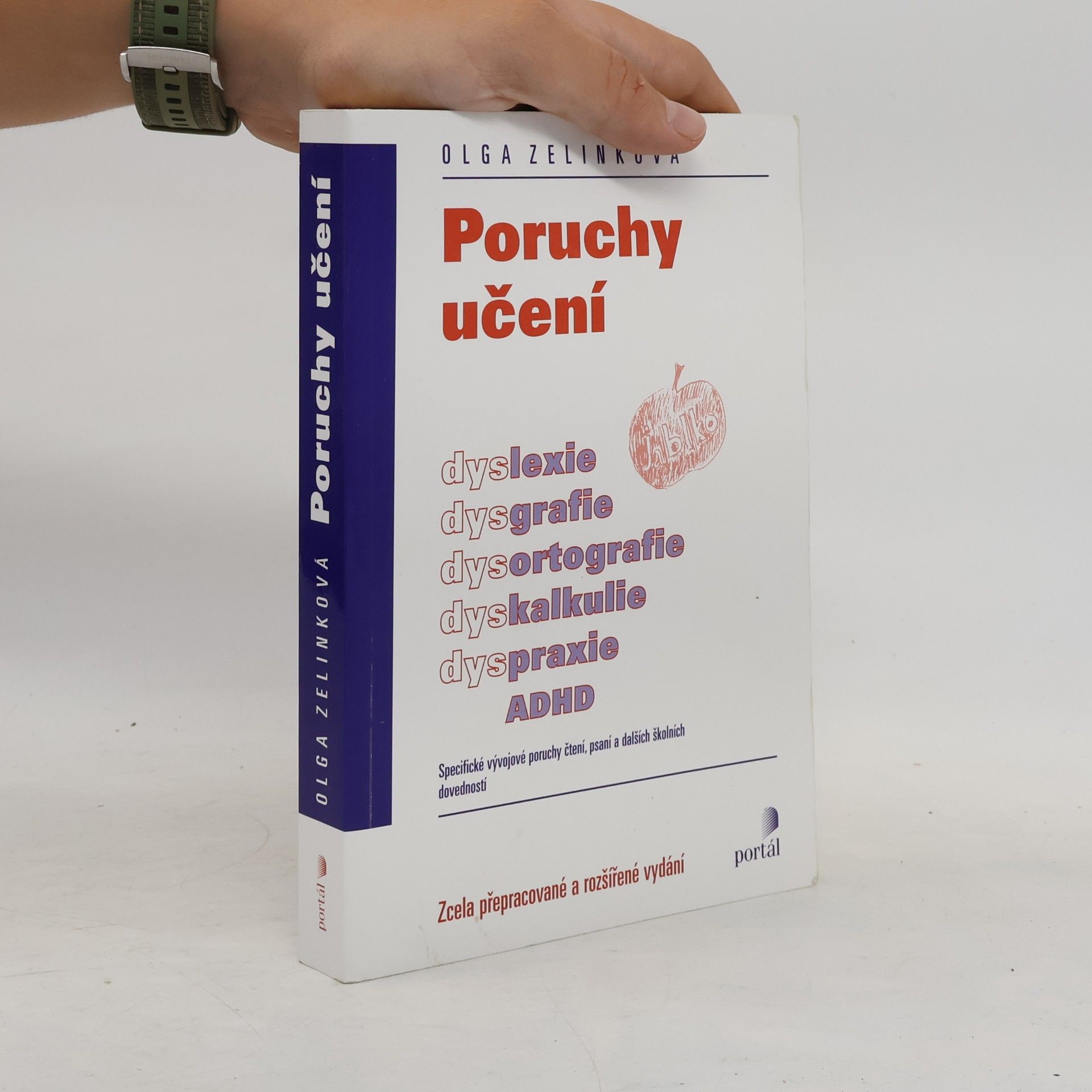 Zelinková Olga Poruchy učení. Dyslexie, dysgrafie, dysortografie, dyskalkulie, dyspraxie, ADHD