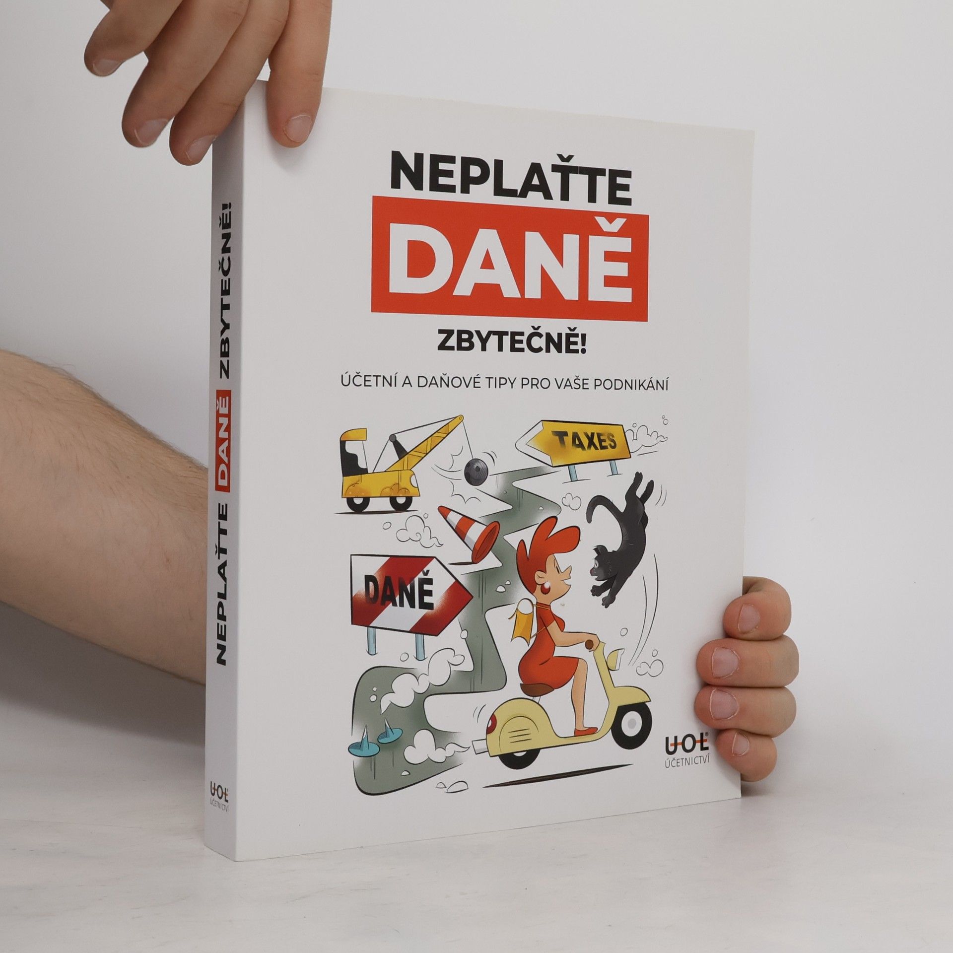 Collectif d'auteurs Neplaťte daně zbytečně!