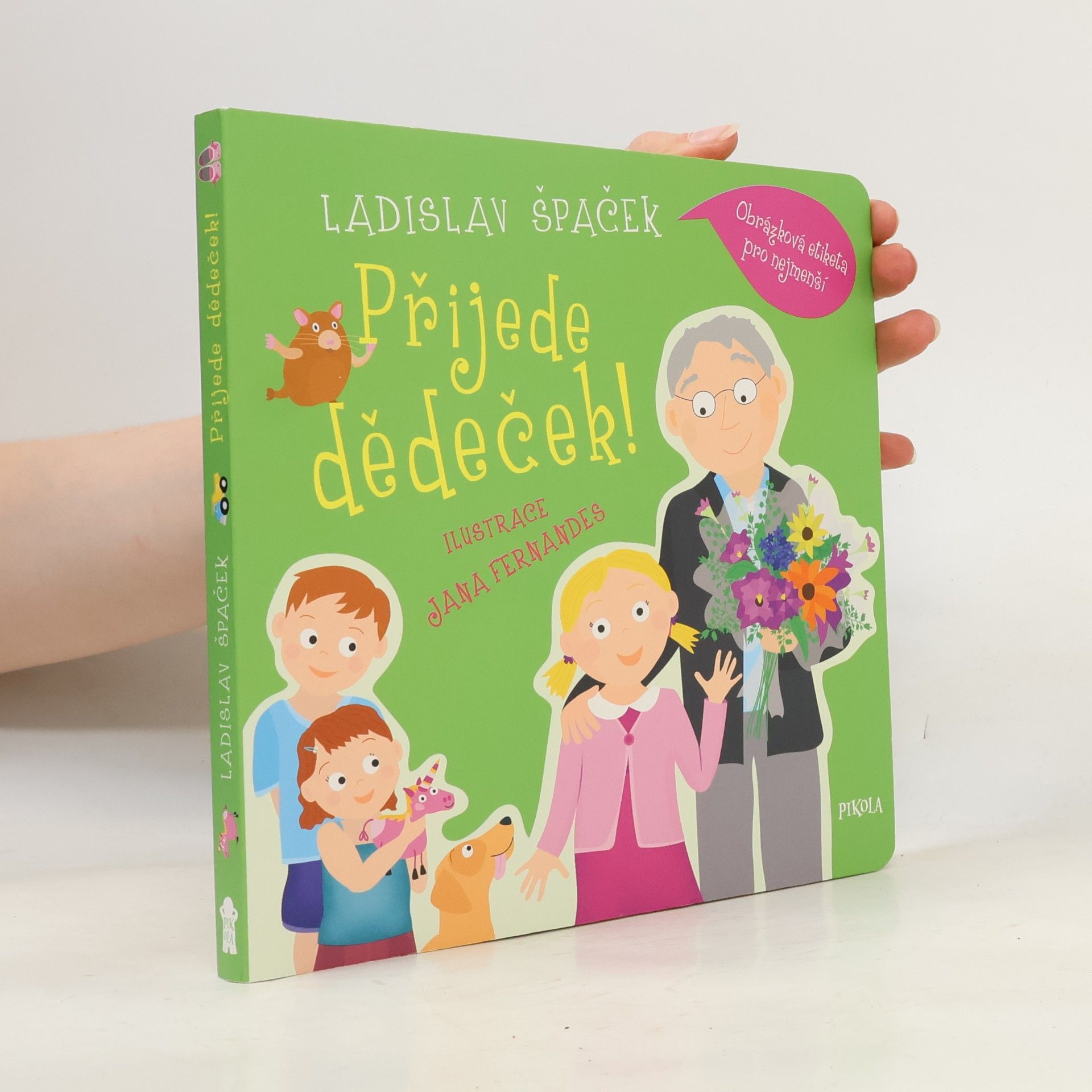 Ladislav Špaček Přijede dědeček! Obrázková etiketa pro nejmenší
