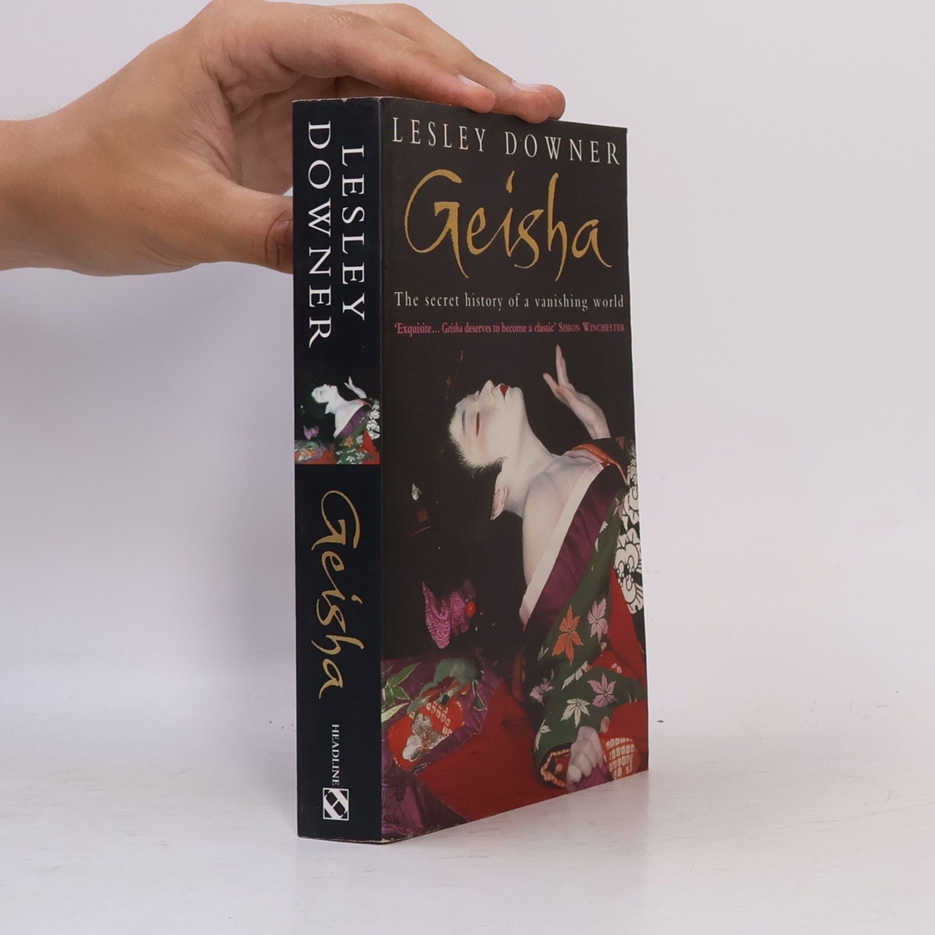 Lesley Downer Geisha : The Secret History of a Vanishing World