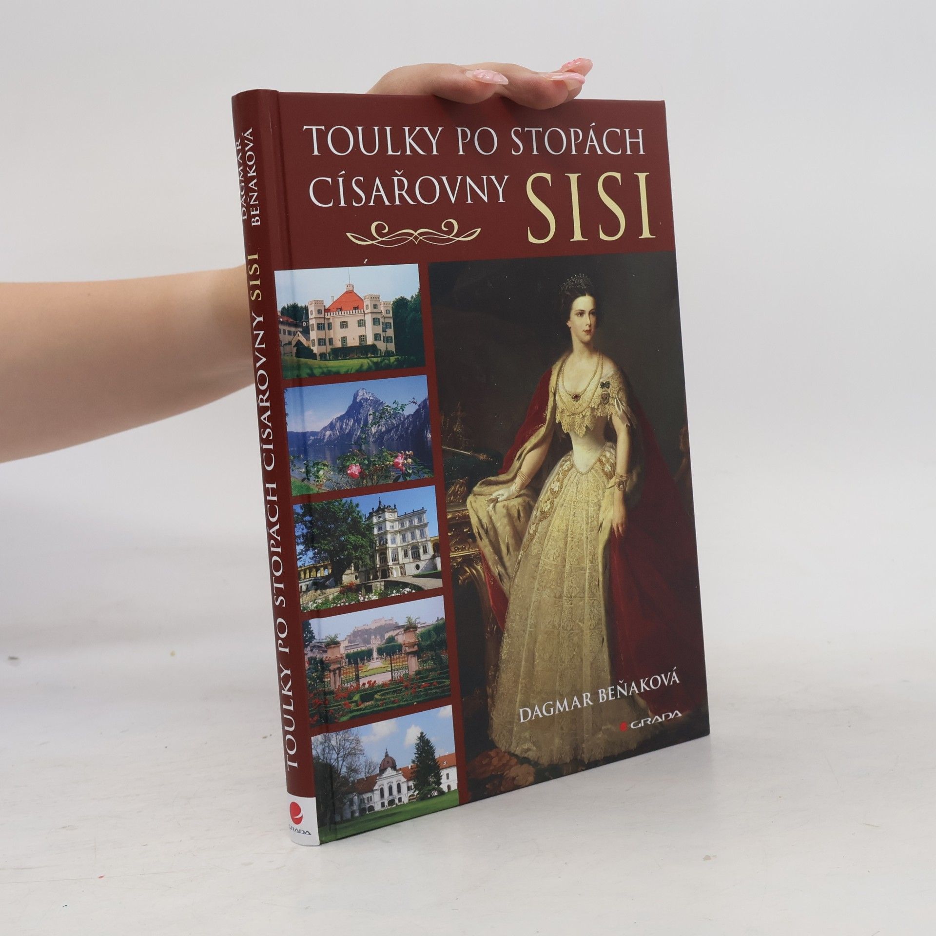 Dagmar Beňaková Toulky po stopách císařovny Sisi