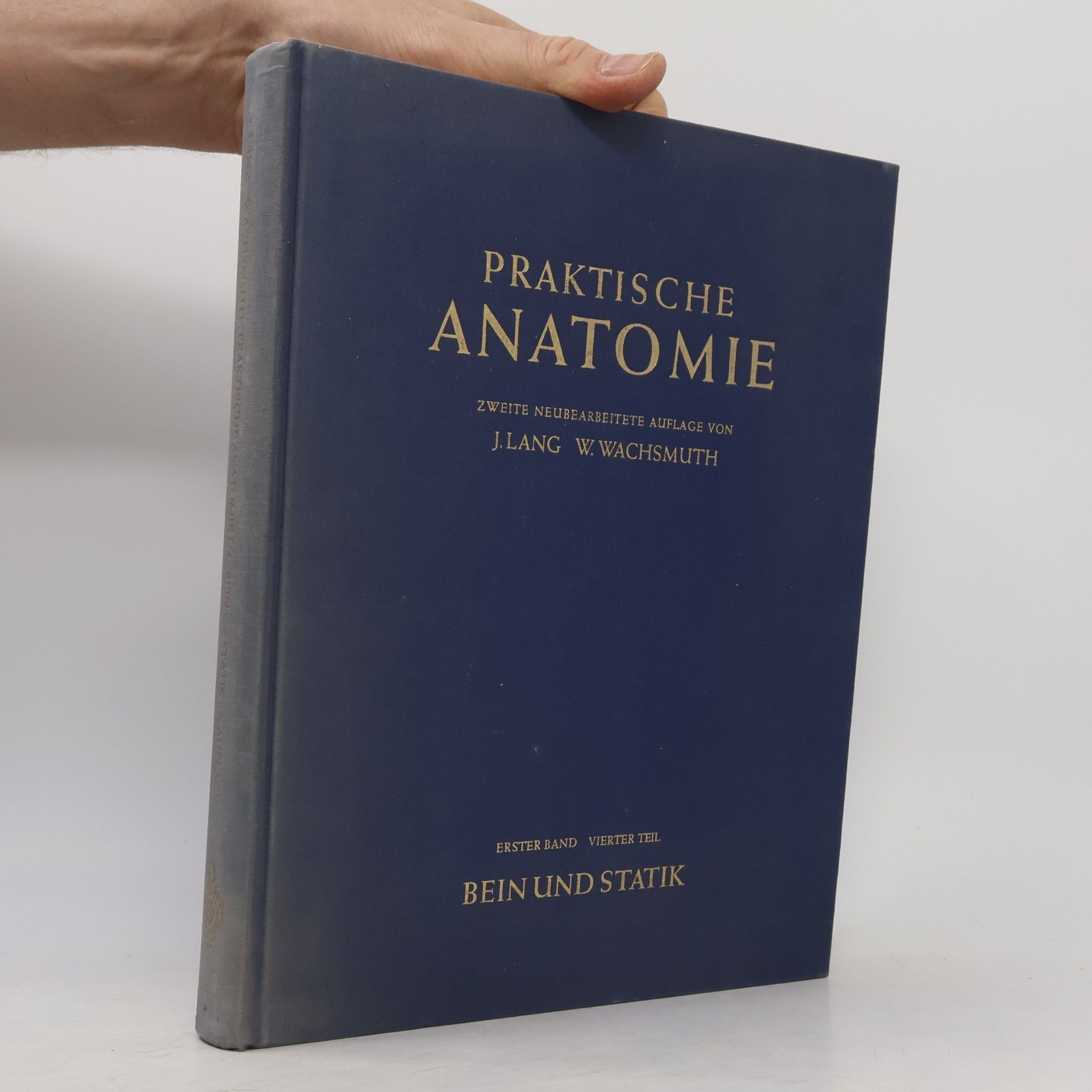 Praktische Anatomie Erster Band, Vierter Teil, Bein und Statik