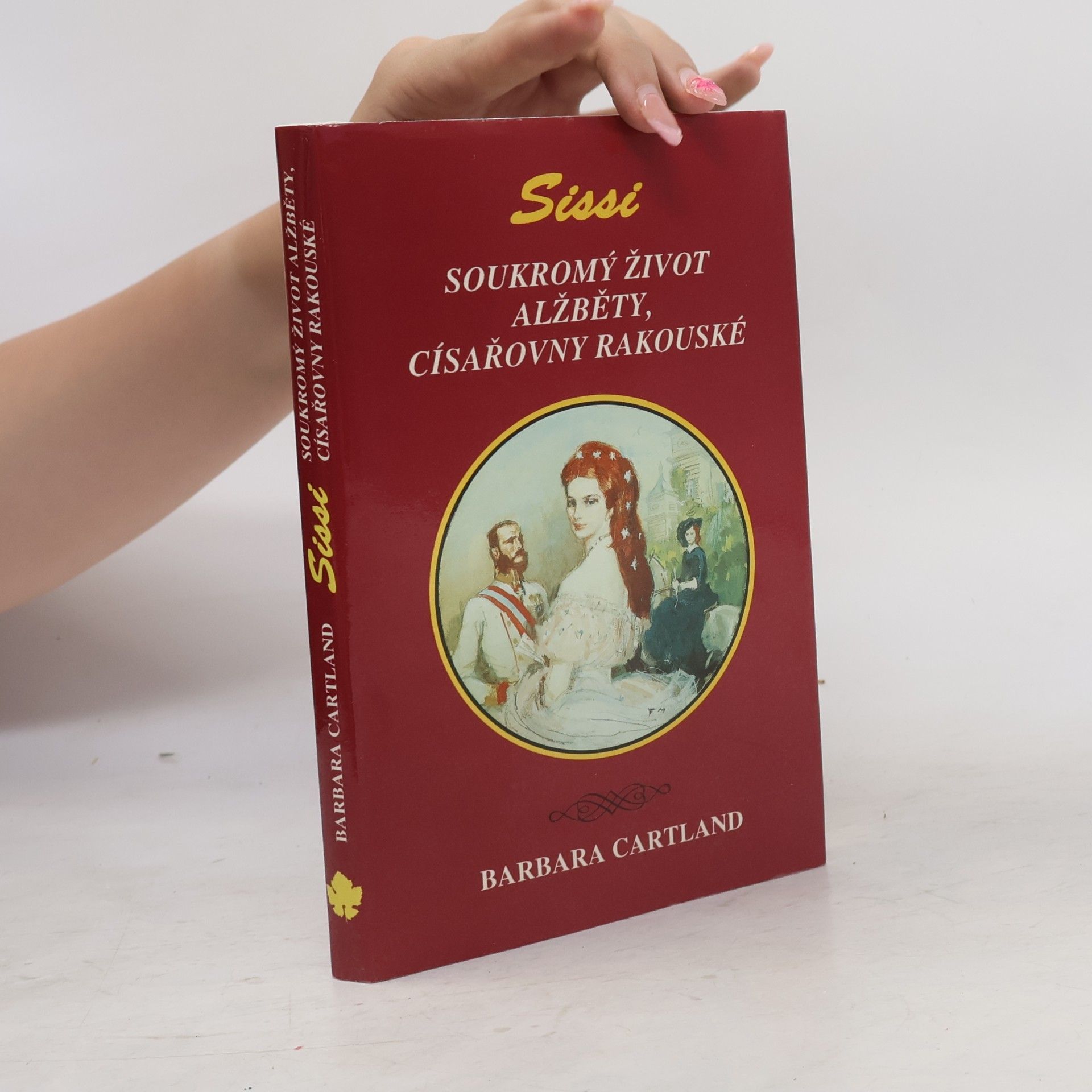 Barbara Cartland Sissi. Soukromý život Alžběty, císařovny rakouské