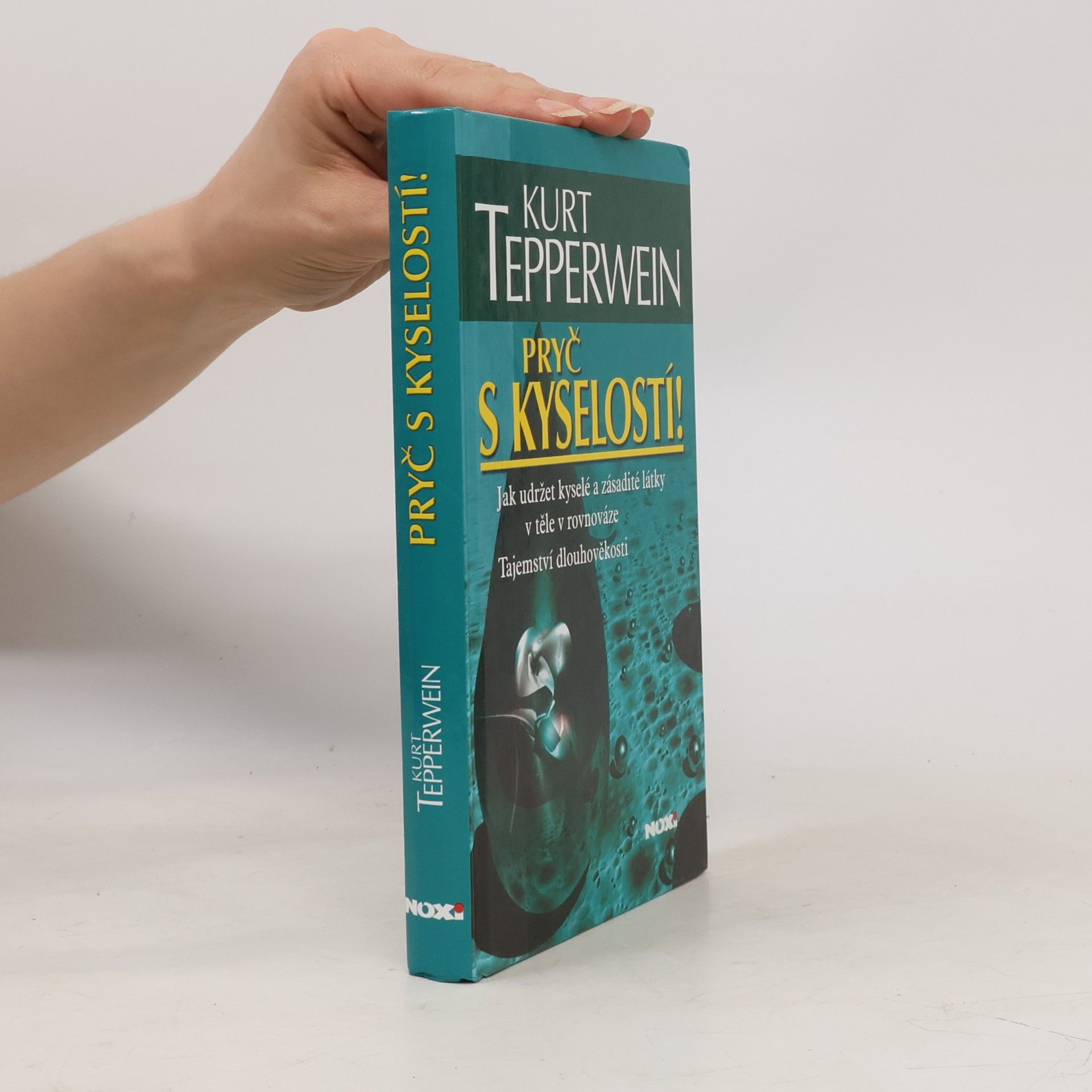 Kurt Tepperwein Pryč s kyselostí! Jak udržet kyselé a zásadité látky v těle v rovnováze