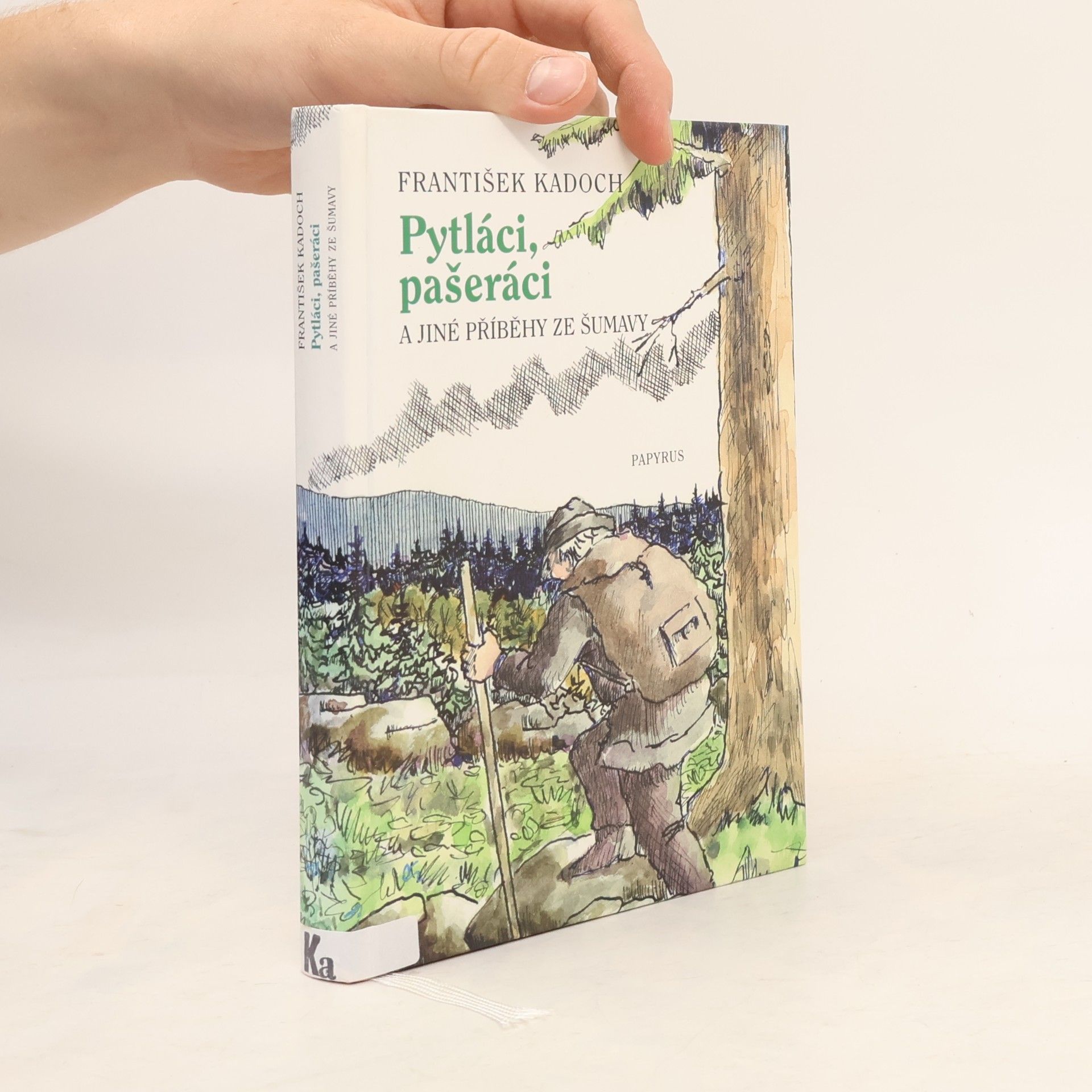 František Kadoch Pytláci, pašeráci a jiné příběhy ze Šumavy