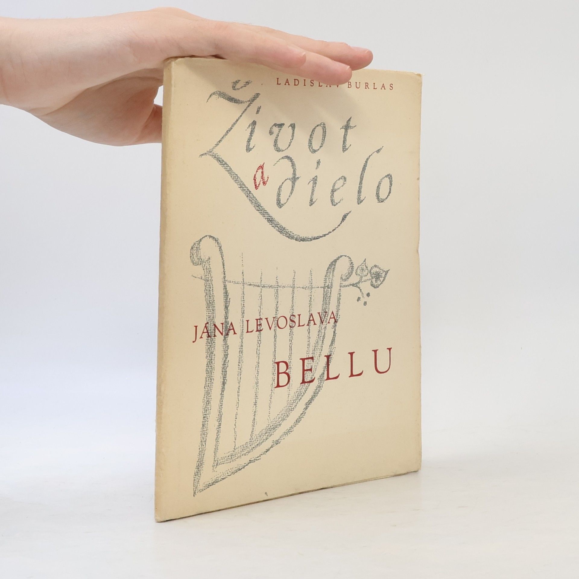 Ladislav Burlas Život a dielo Jána Levoslava Bellu