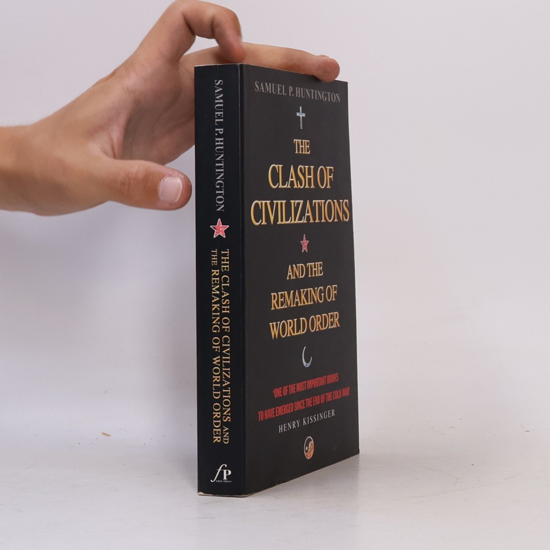 Samuel P. Huntington The clash of civilizations and the remaking of world order