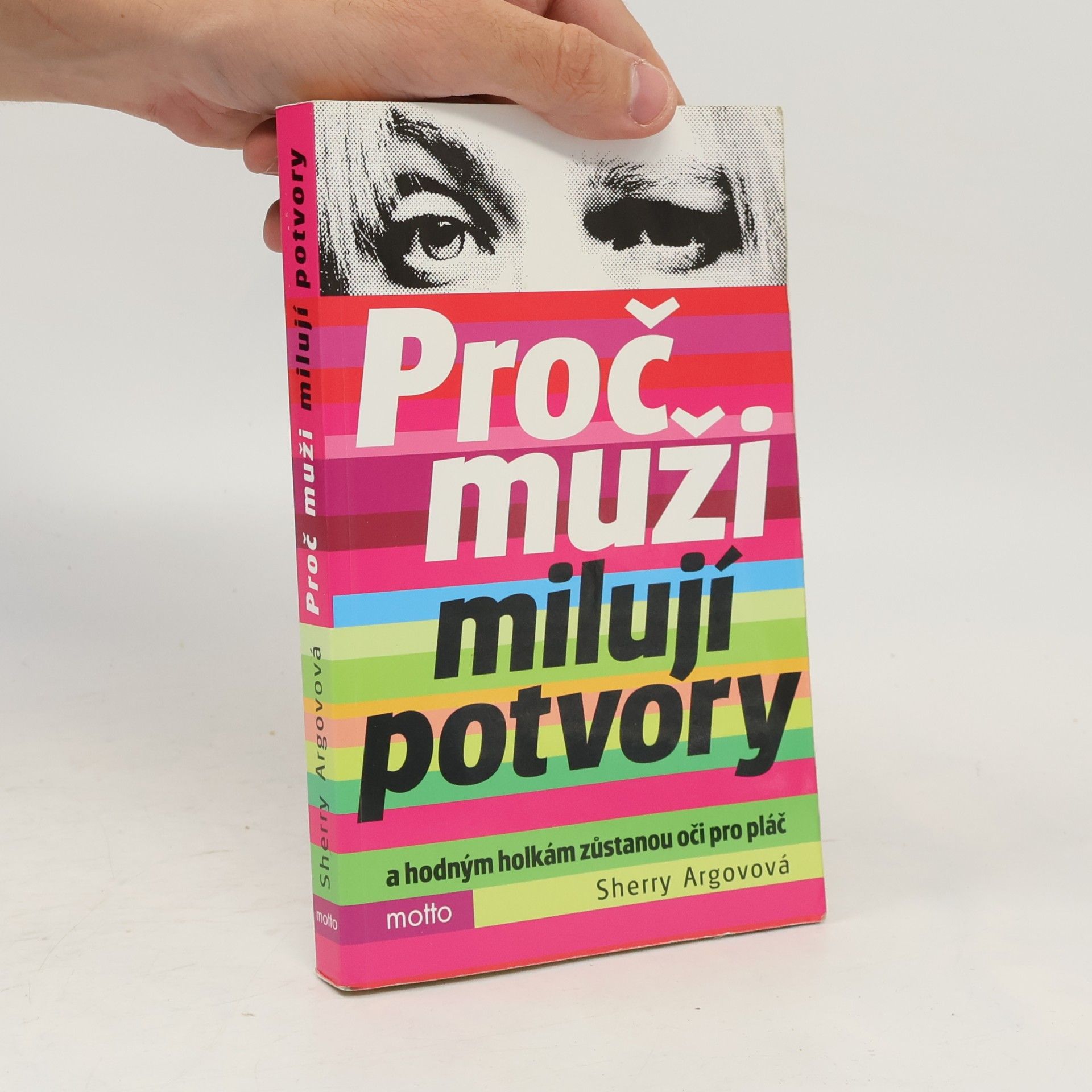 Sherry Argov Proč muži milují potvory a hodným holkám zůstanou oči pro pláč