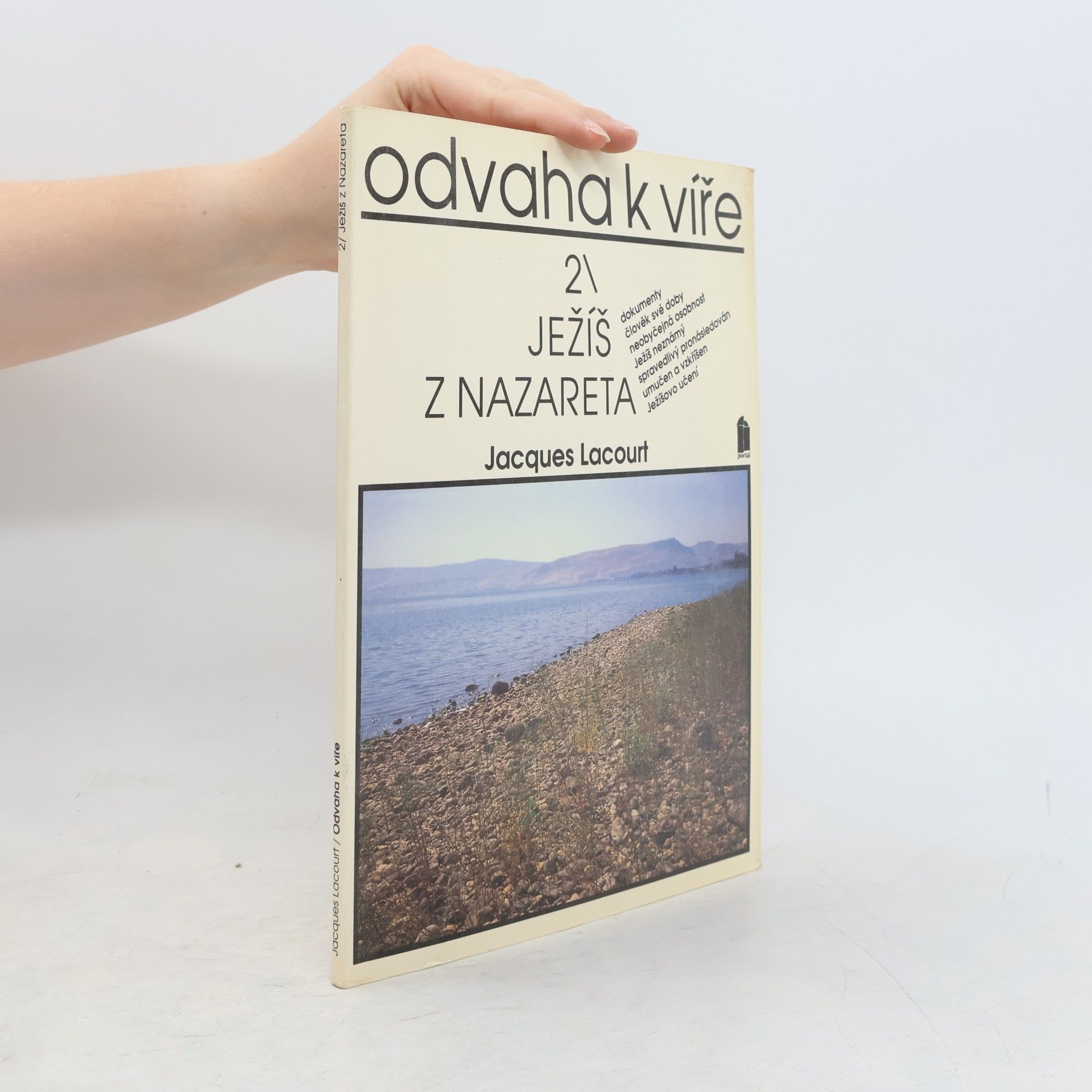 Jacques Lacourt Odvaha k víře 2. Ježíš z Nazareta