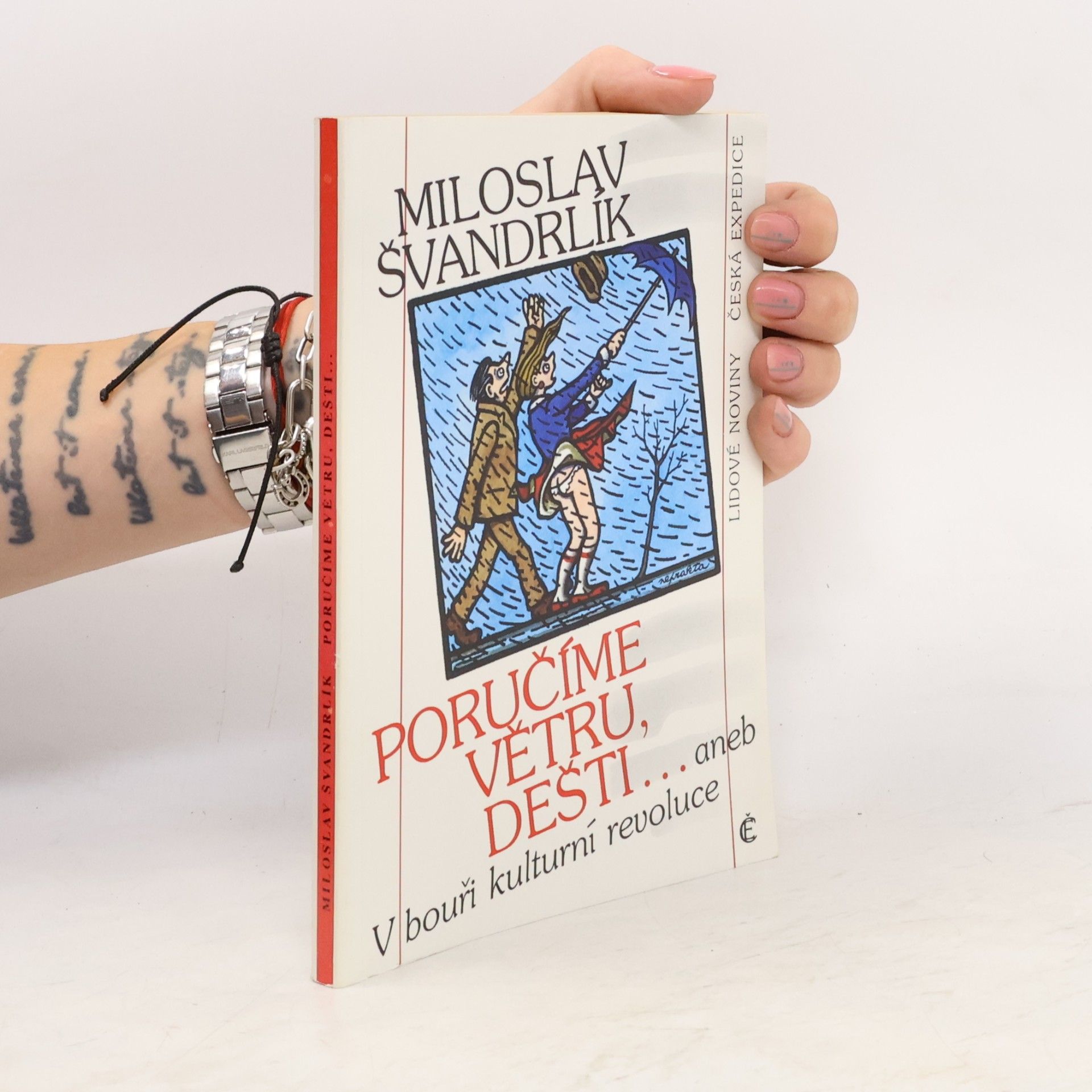 Miloslav Švandrlík Poručíme větru, dešti. Aneb, V bouři kulturní revoluce