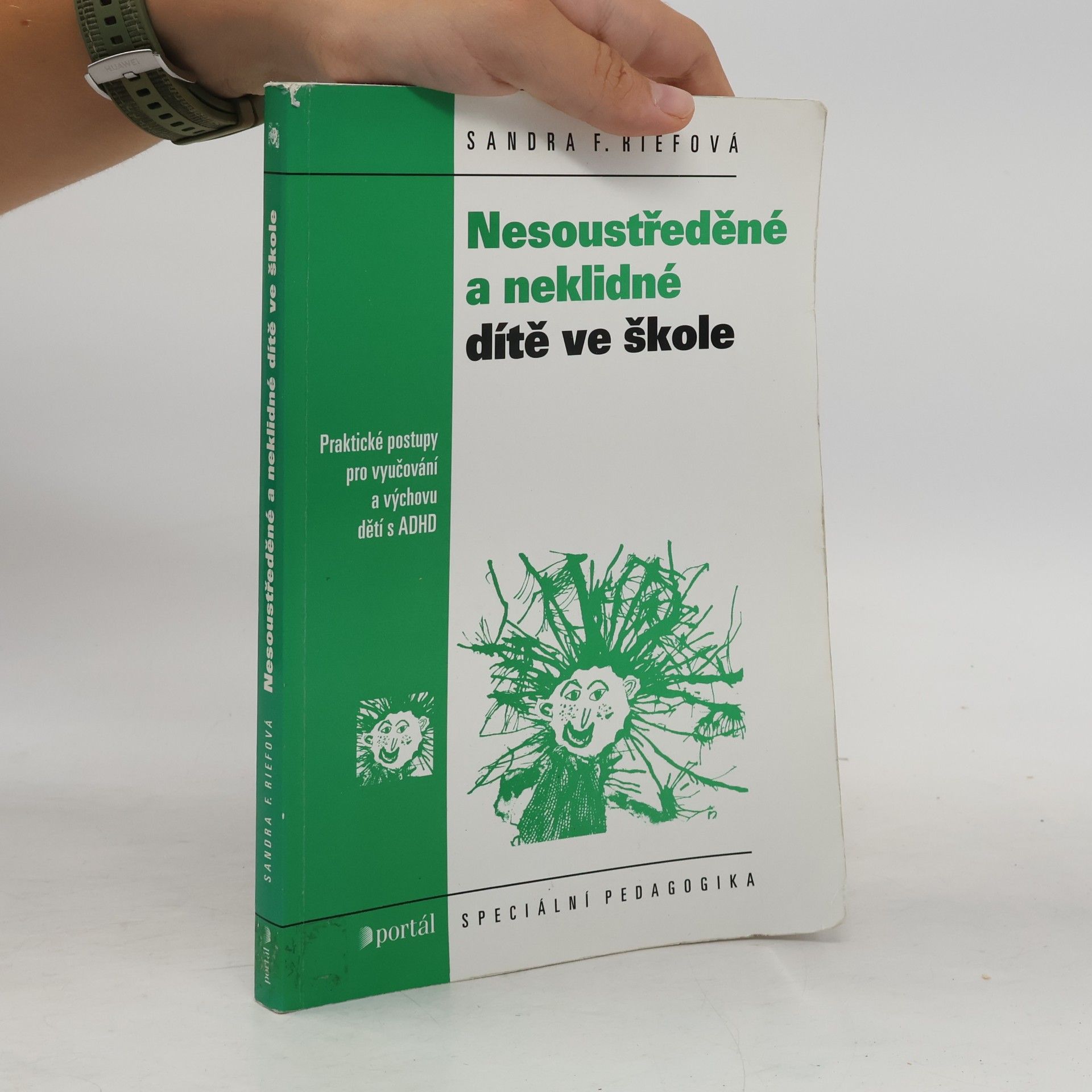 Sandra F. Rief Nesoustředěné a neklidné dítě ve škole