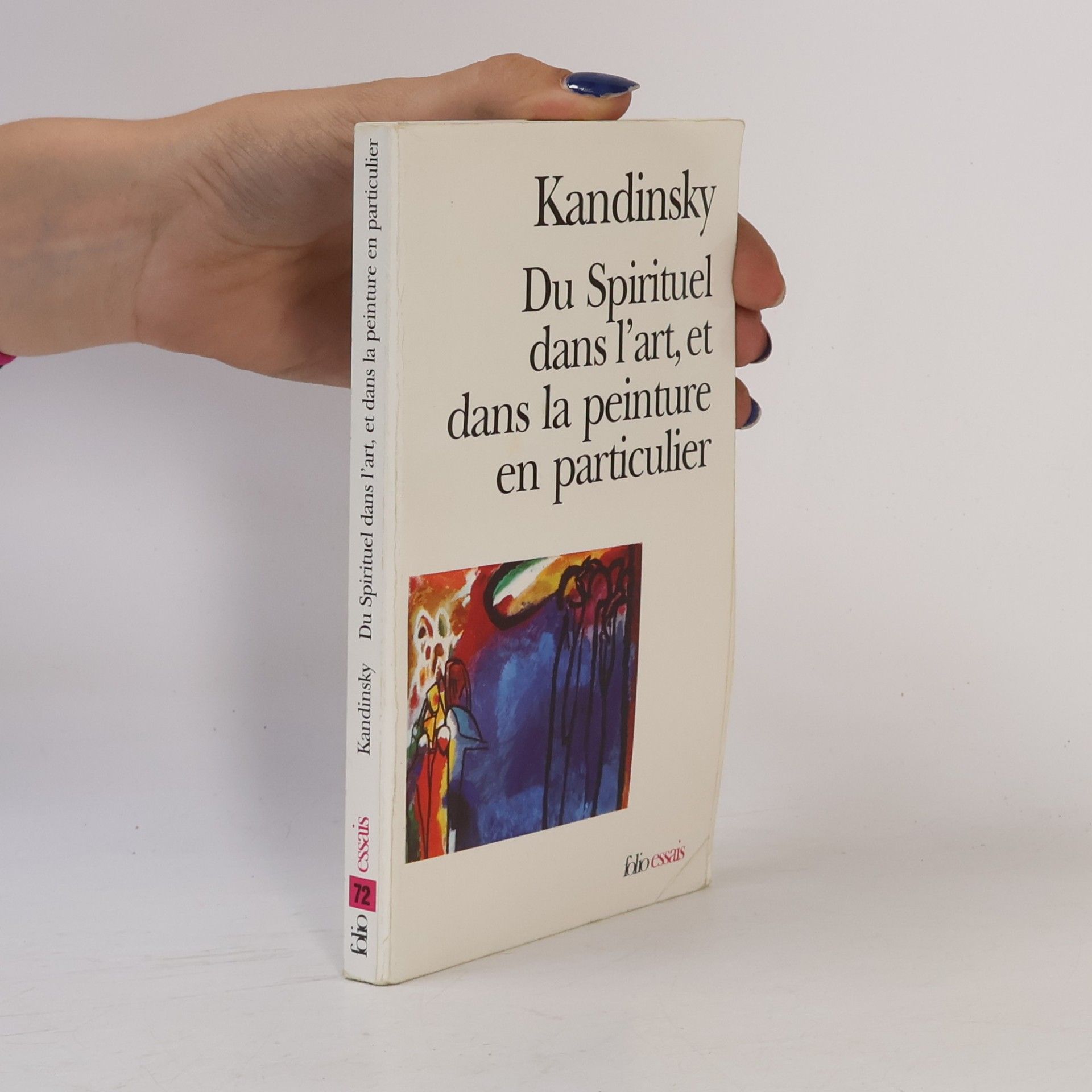 Vasilij Kandinskij Folio essais - 72: Du spirituel dans l'art et dans la peinture en particulier