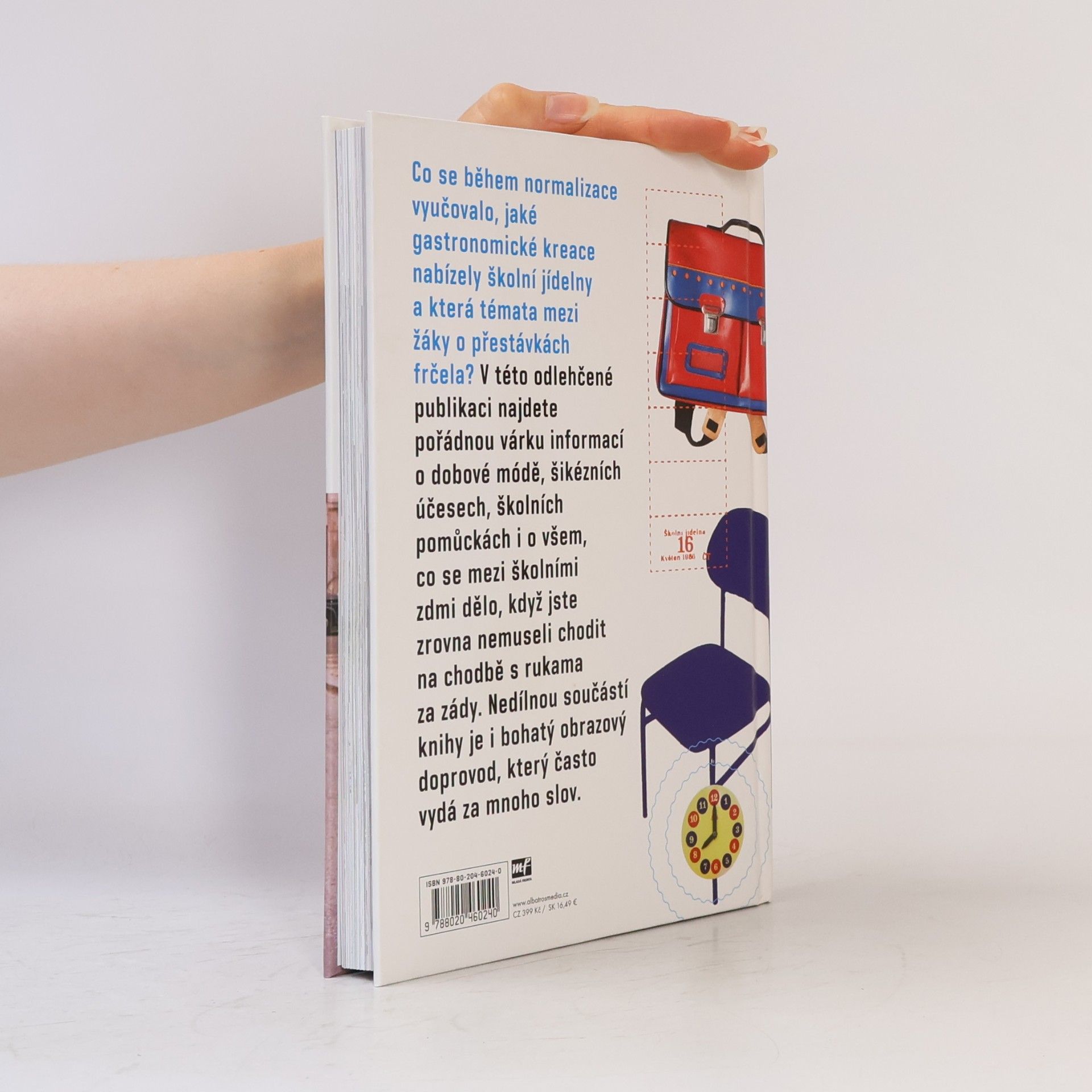 Ondřej Horák Dobrý den, soudružko učitelko : Husákovy děti ve školních lavicích, aneb, jak to tenkrát vážně bylo