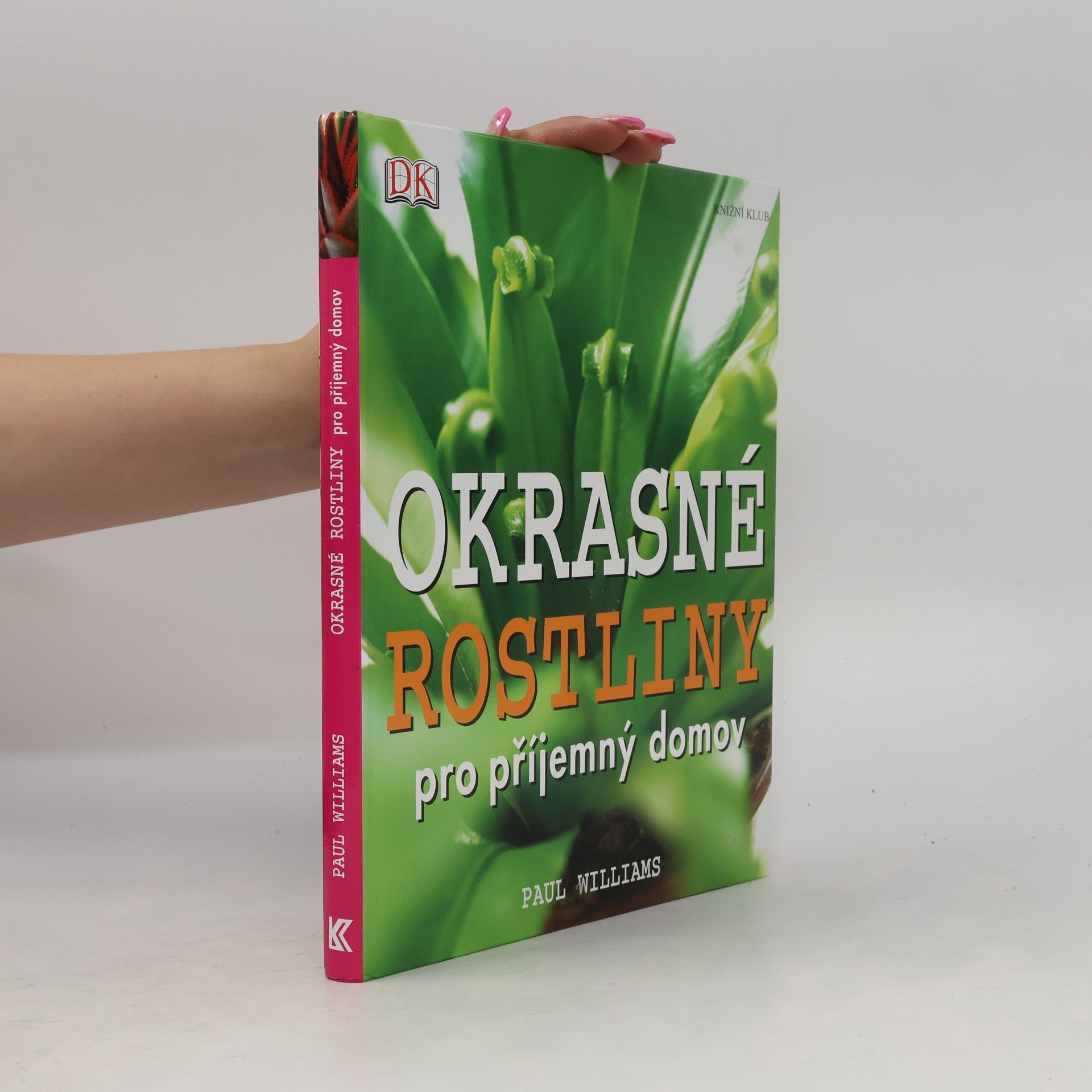 Paul Williams Okrasné rostliny pro příjemný domov