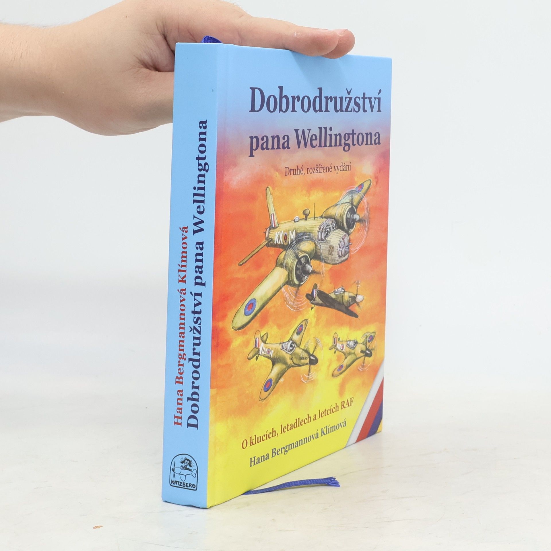 Hana Bergmannová Klímová Dobrodružství pana Wellingtona. O klucích, letadlech a letcích RAF