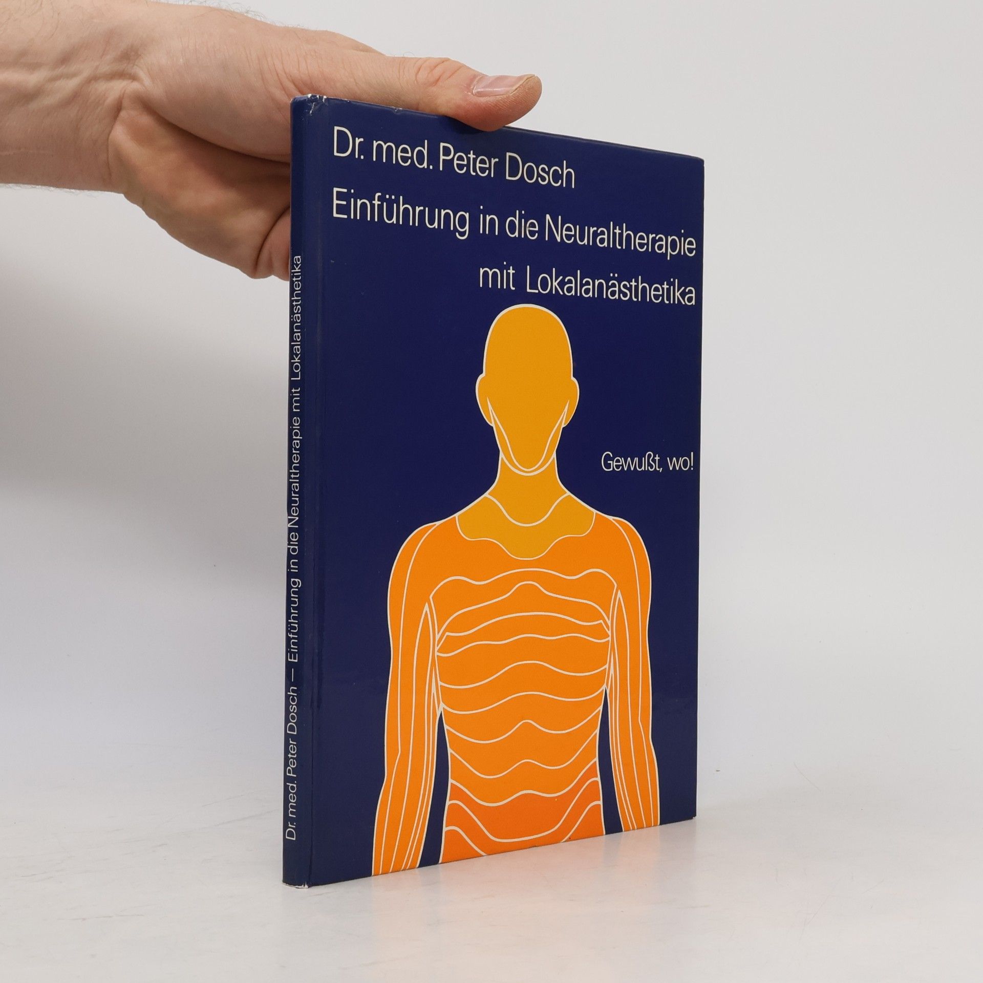 Peter Dosch Einführung in die Neuraltherapie mit Lokalanästhetika
