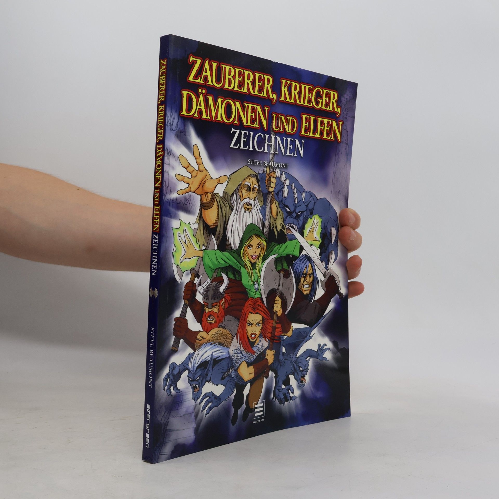 Steve Beaumont Zauberer, Krieger, Dämonen und Elfen zeichnen