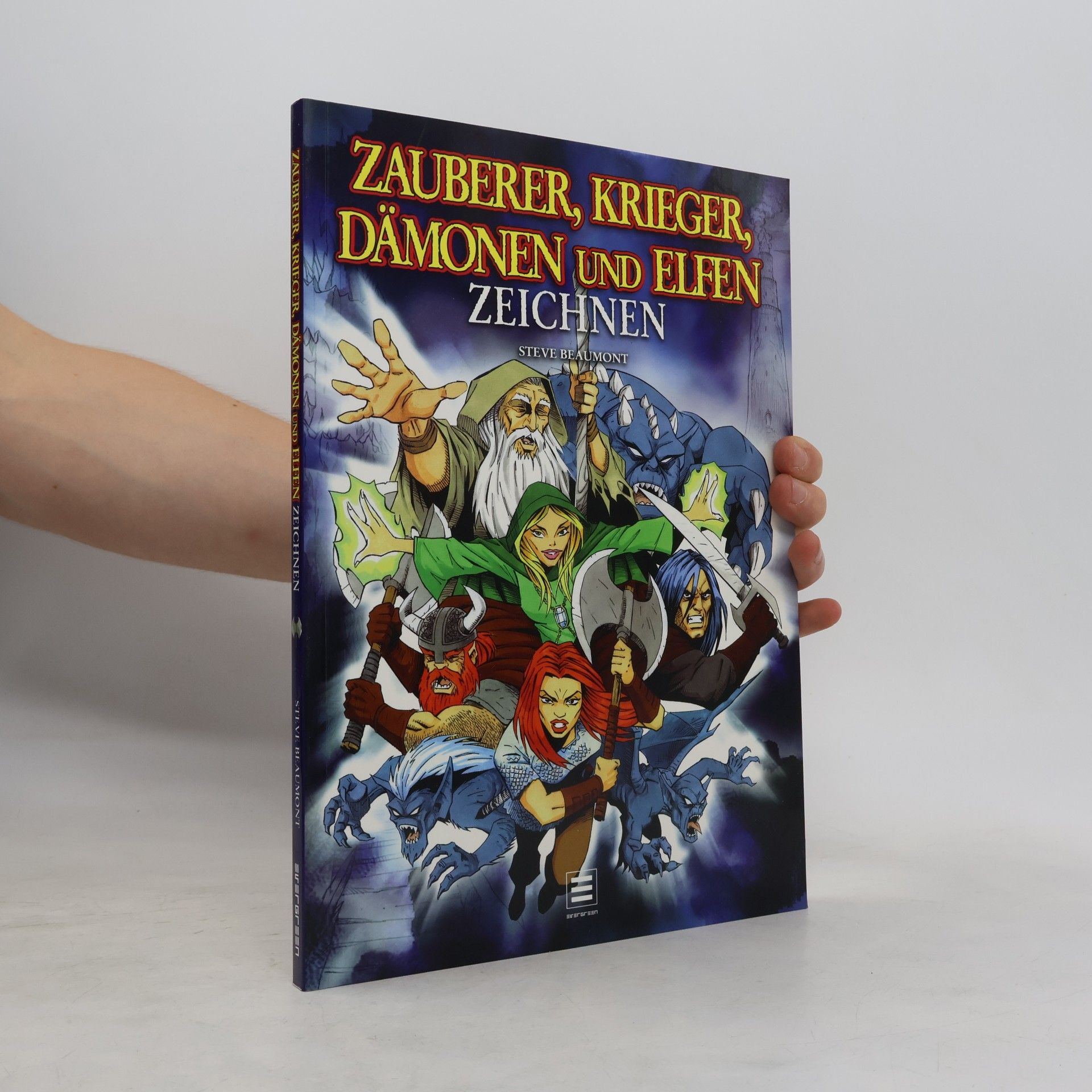Steve Beaumont Zauberer, Krieger, Dämonen und Elfen zeichnen