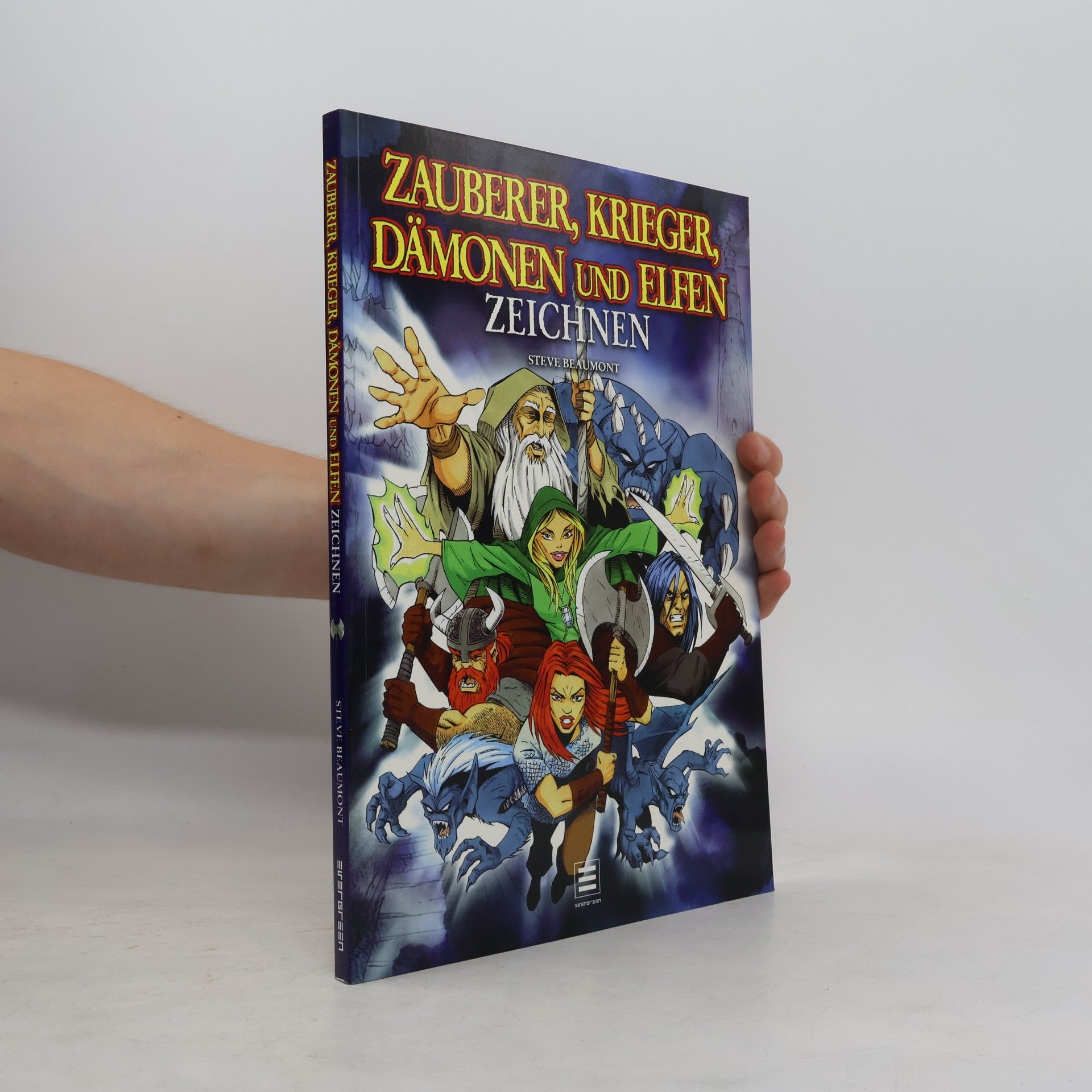 Steve Beaumont Zauberer, Krieger, Dämonen und Elfen zeichnen