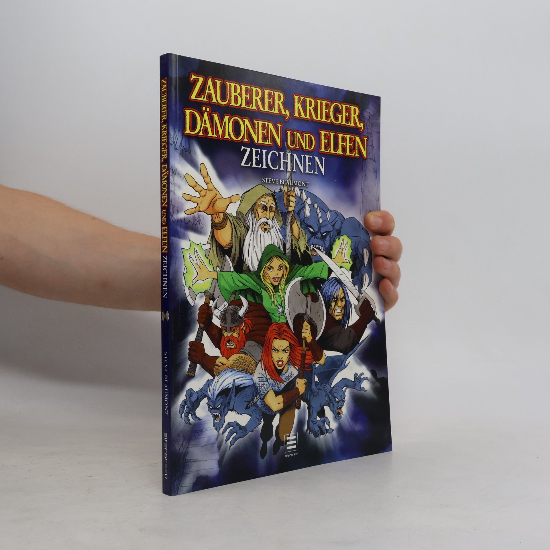 Steve Beaumont Zauberer, Krieger, Dämonen und Elfen zeichnen