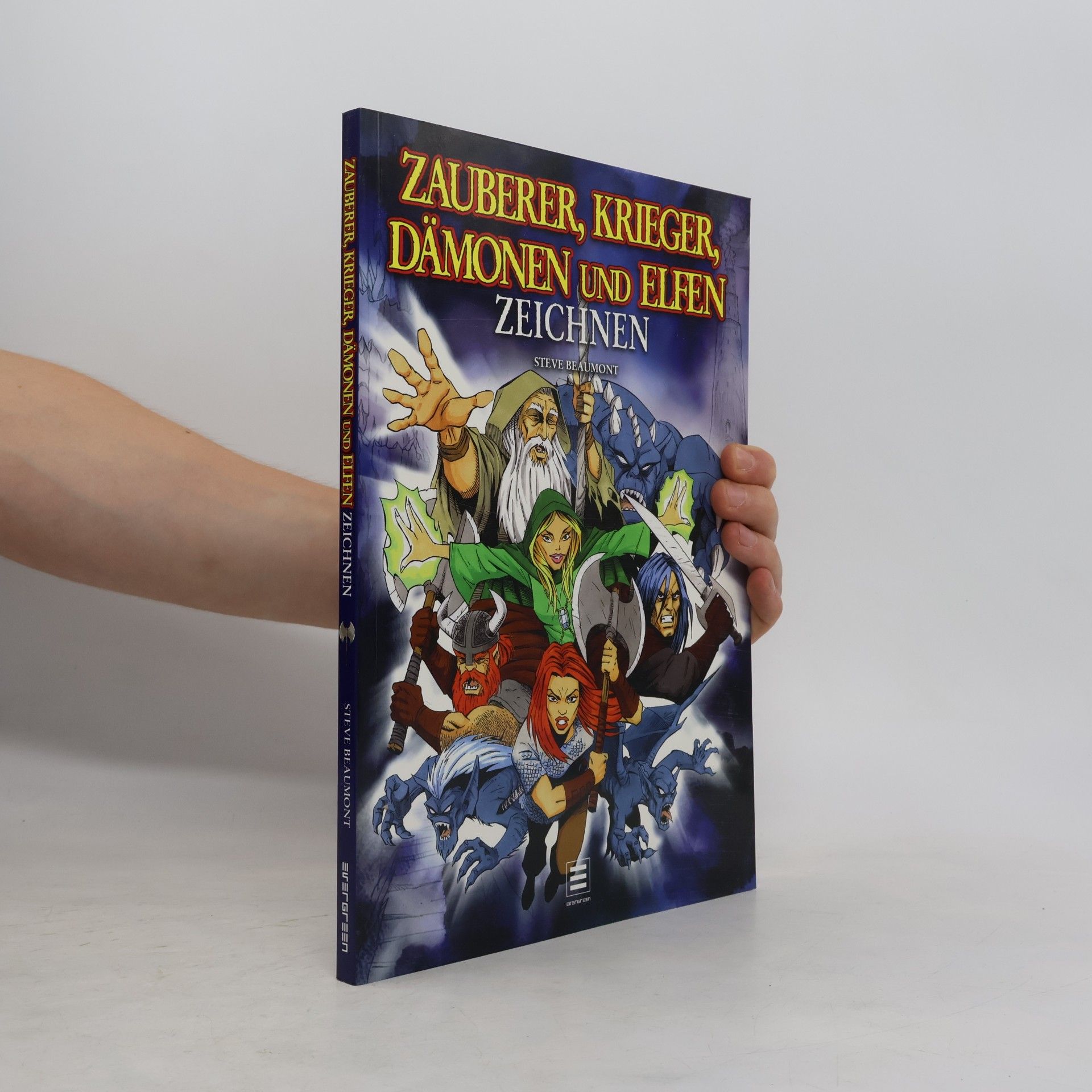 Steve Beaumont Zauberer, Krieger, Dämonen und Elfen zeichnen