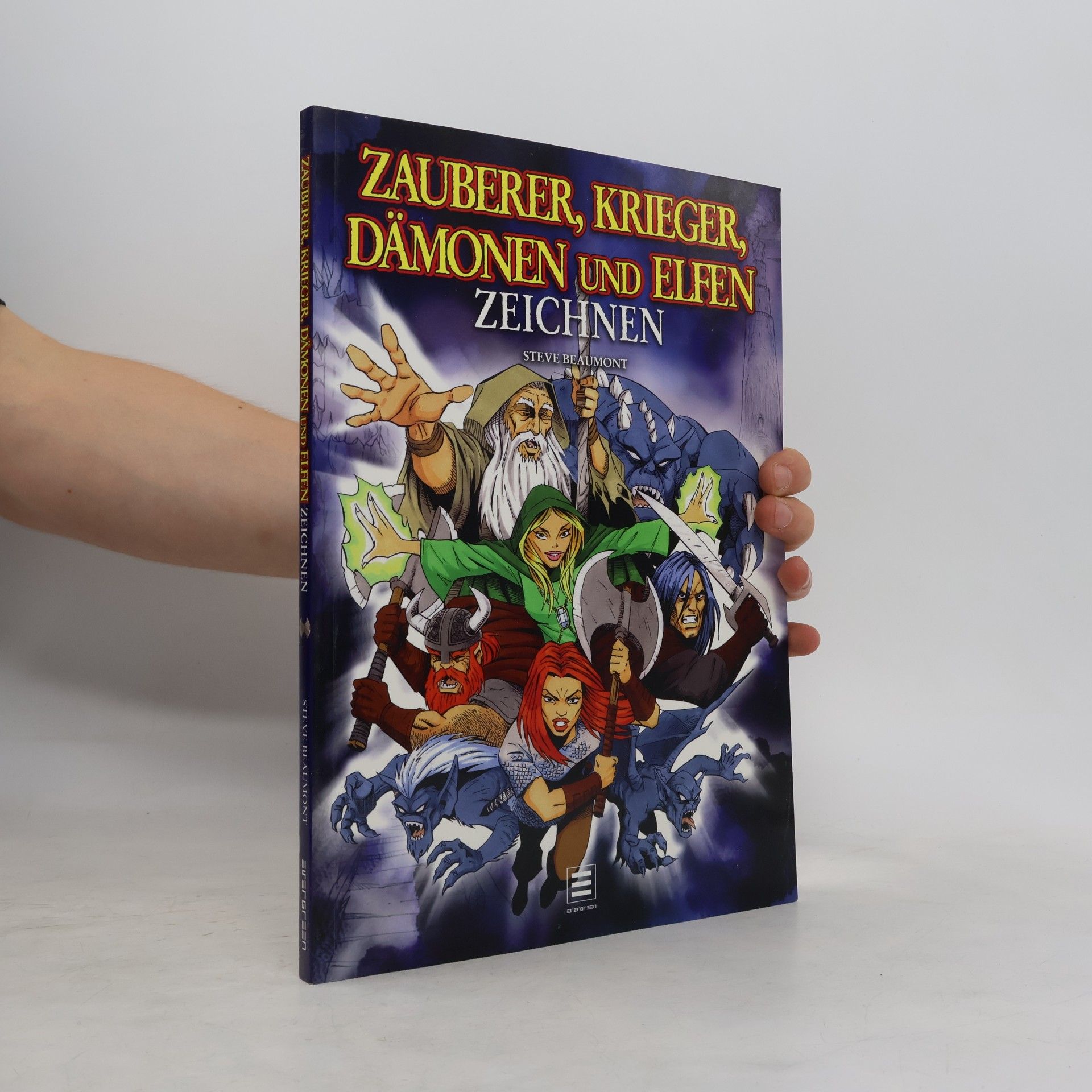 Steve Beaumont Zauberer, Krieger, Dämonen und Elfen zeichnen