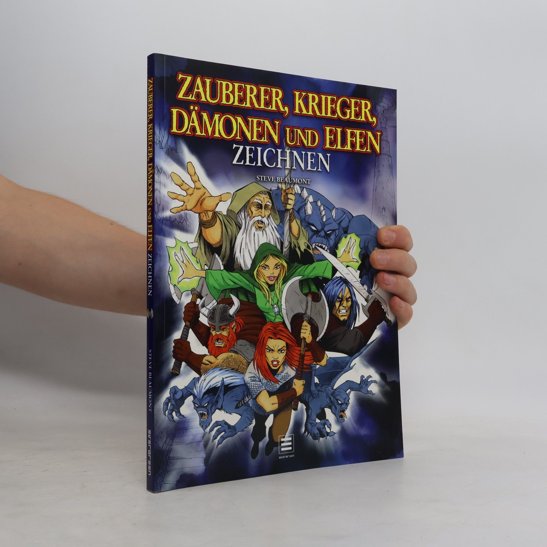 Steve Beaumont Zauberer, Krieger, Dämonen und Elfen zeichnen