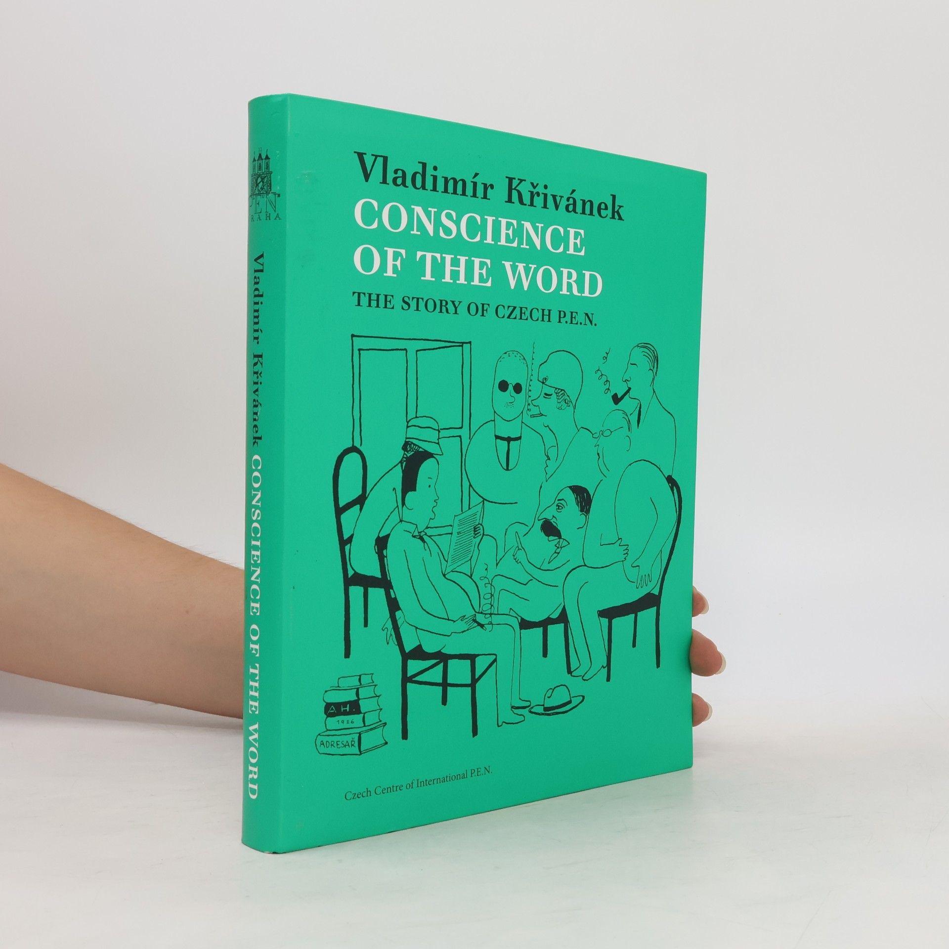 Conscience of the word : the story of Czech P.E.N.
