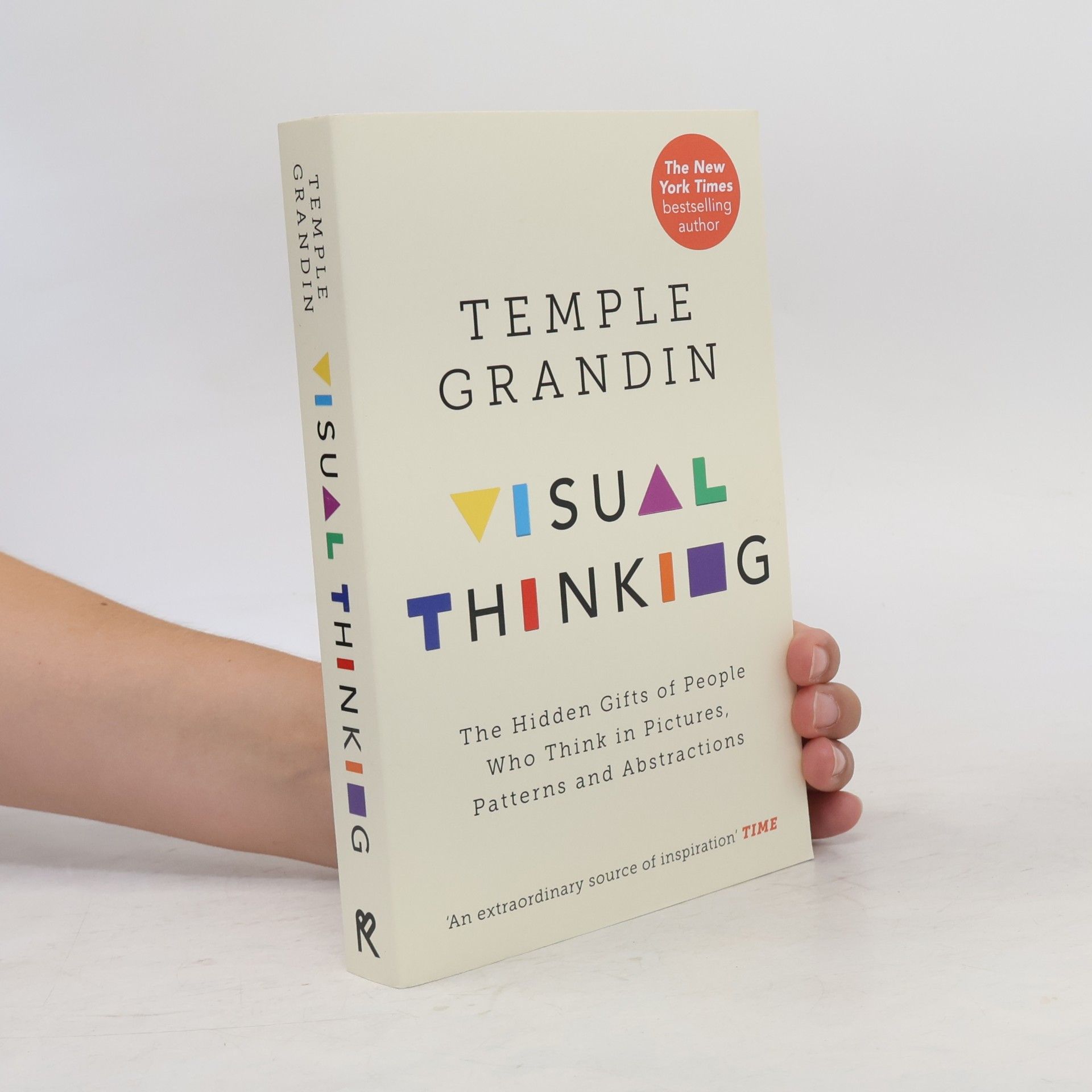 Temple Grandin Visual Thinking. The hidden gifts of people who think in pictures, patterns and abstractions
