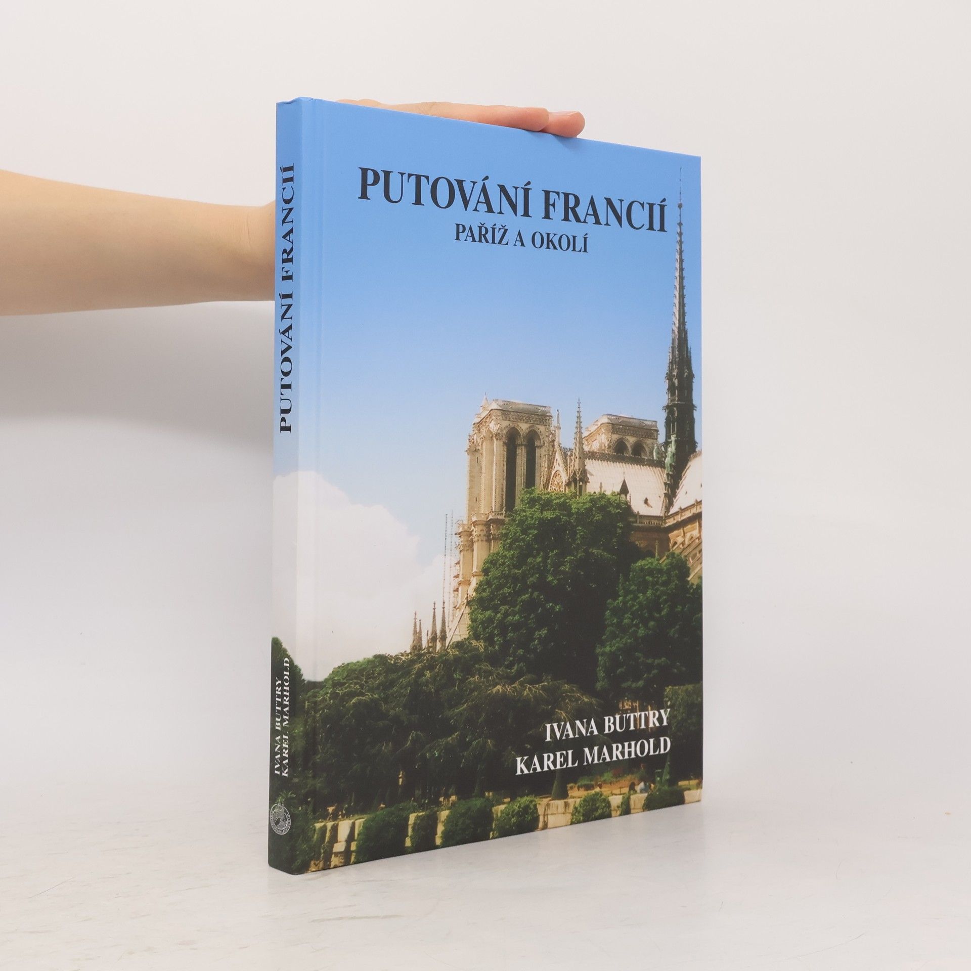 Ivana Buttry Putování Francií. Paříž a okolí