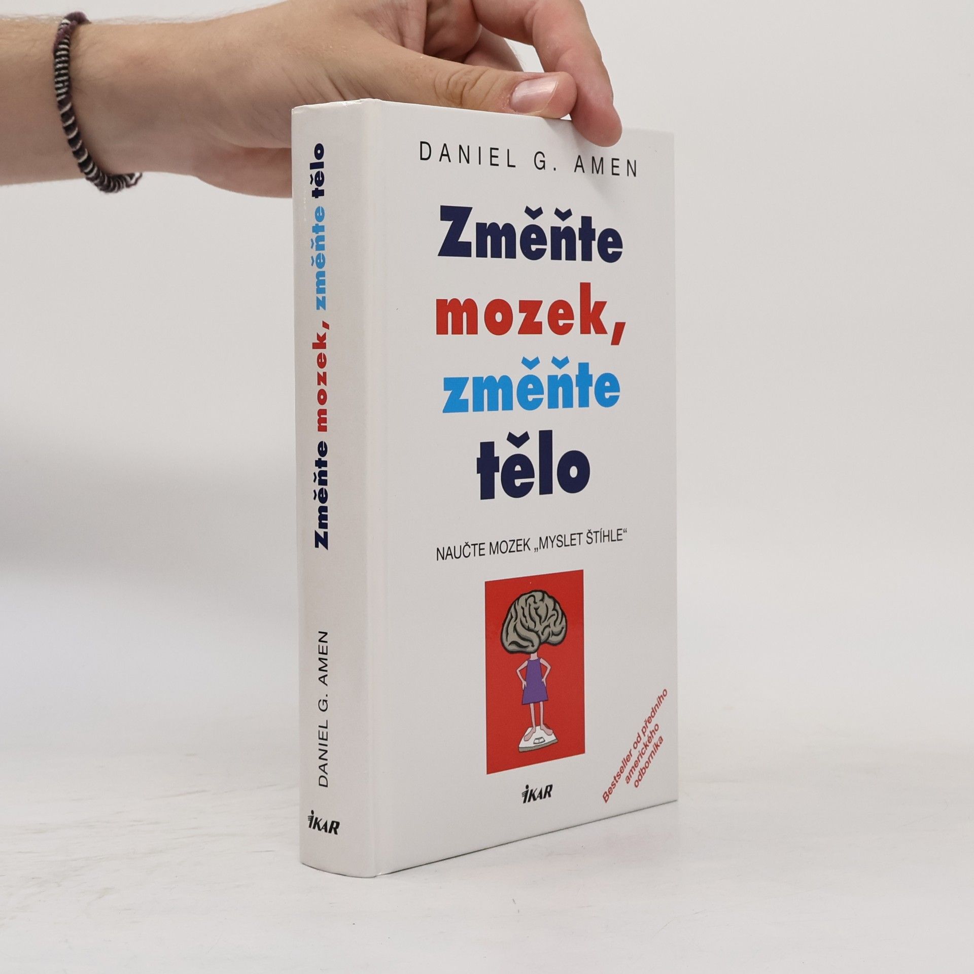 Daniel Amen Změňte mozek, změňte tělo. Naučte mozek "myslet štíhle"