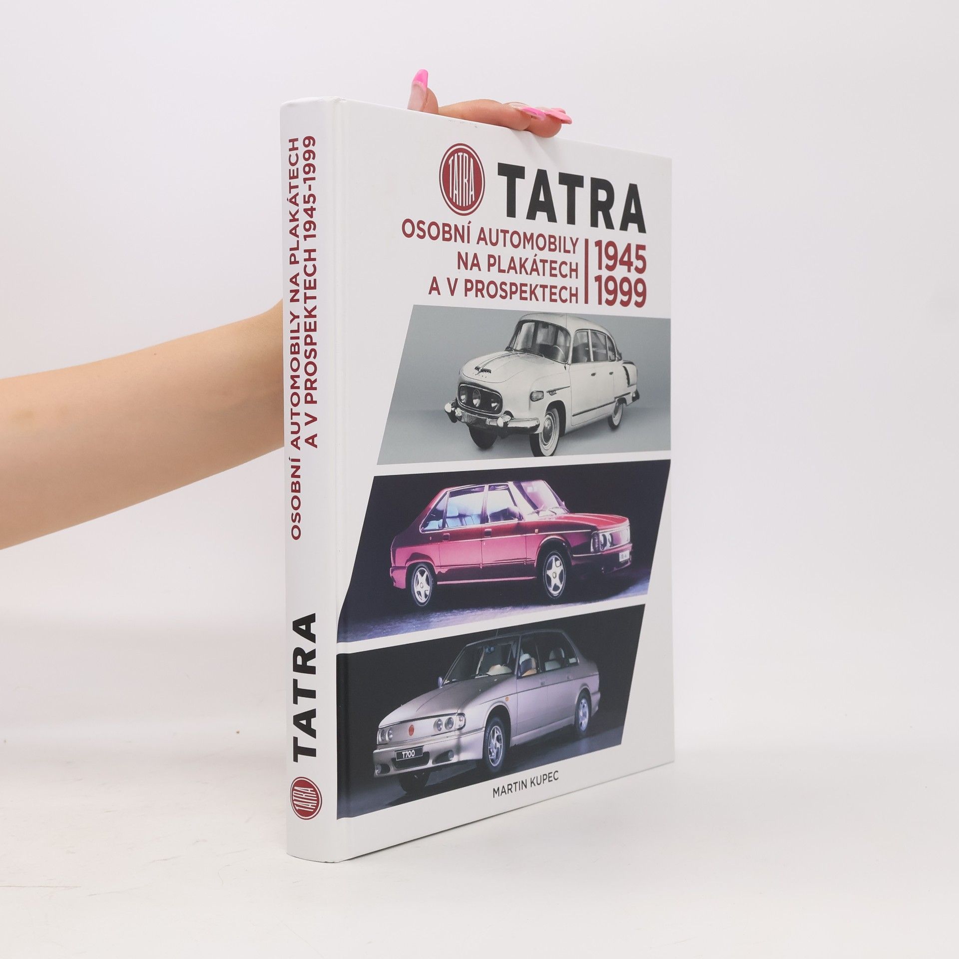 Martin Kupec Tatra: osobní automobily na plakátech a v prospektech (1945-1999)