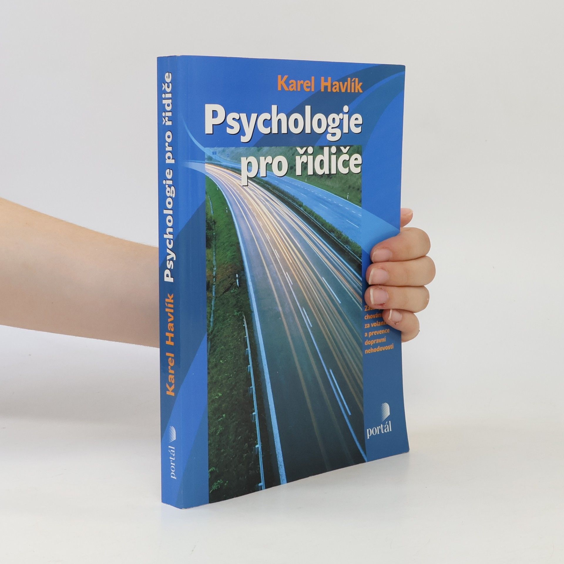 Karel Havlík Psychologie pro řidiče: Zásady chování za volantem a prevence dopravní nehodovosti