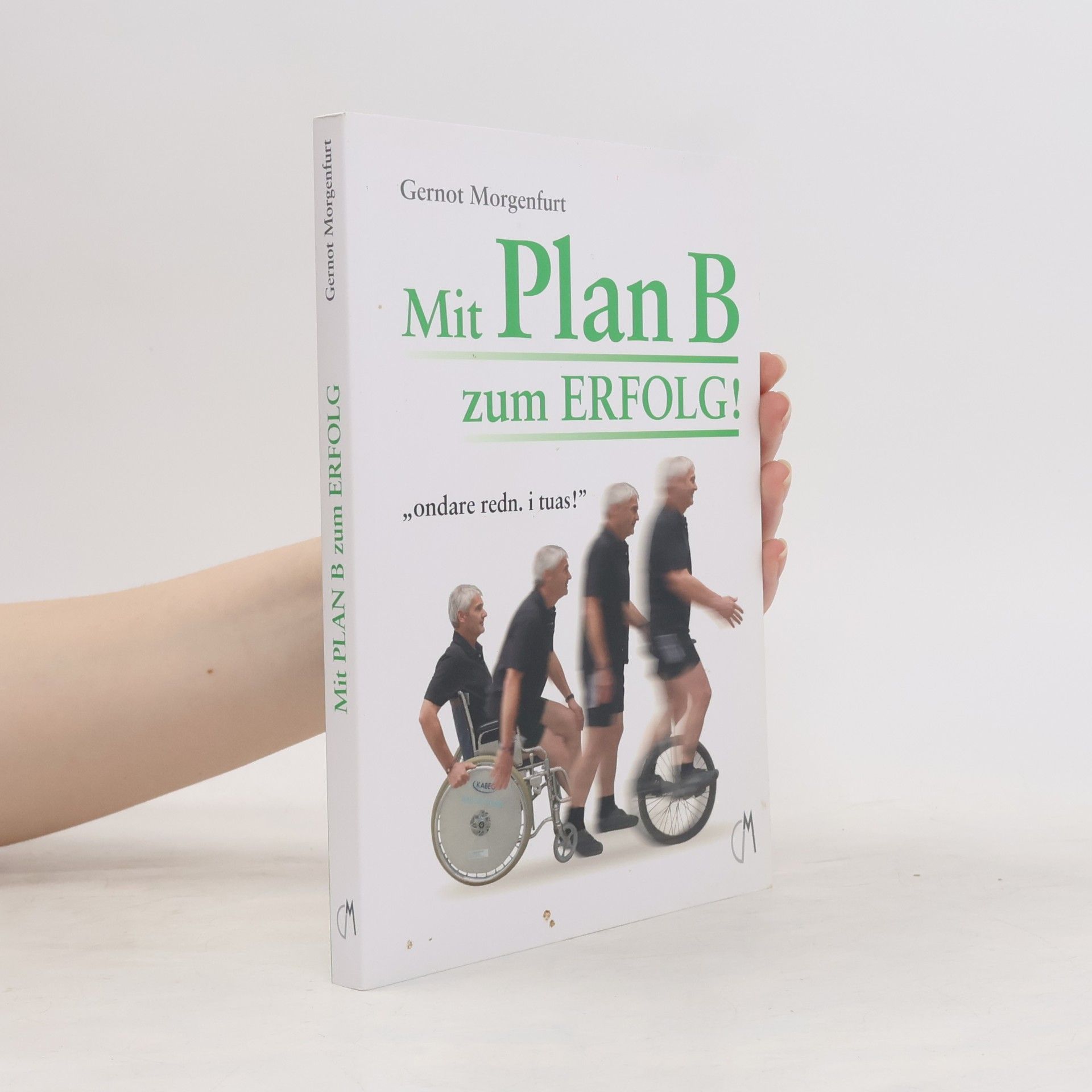 Gernot Morgenfurt Mit Plan B zum Erfolg!