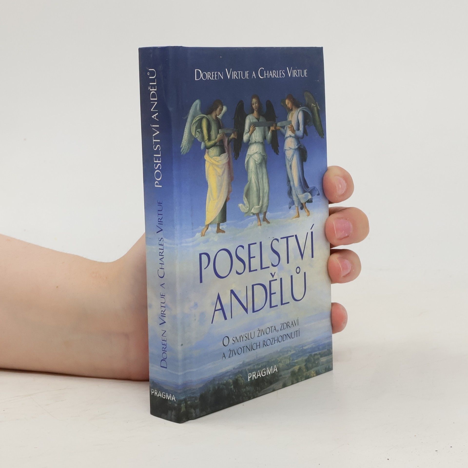 Doreen Virtue Poselství andělů. O smyslu života, zdraví a životních rozhodnutí