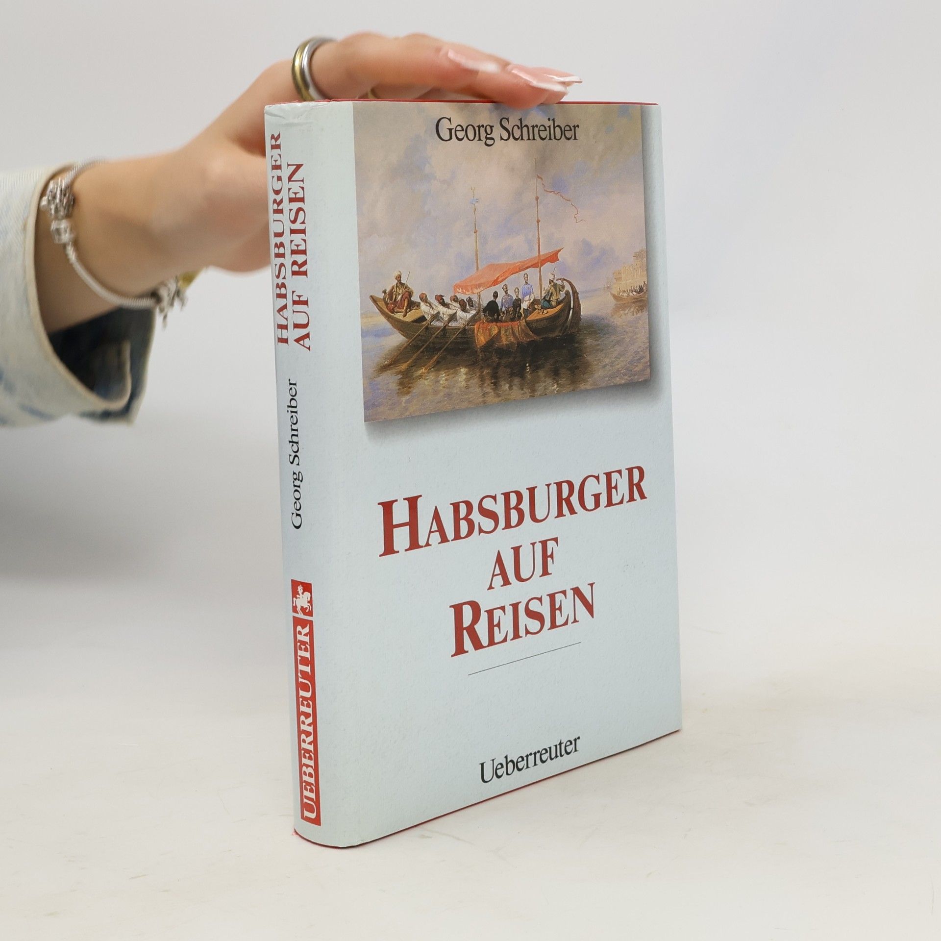Georg Schreiber Habsburger auf Reisen