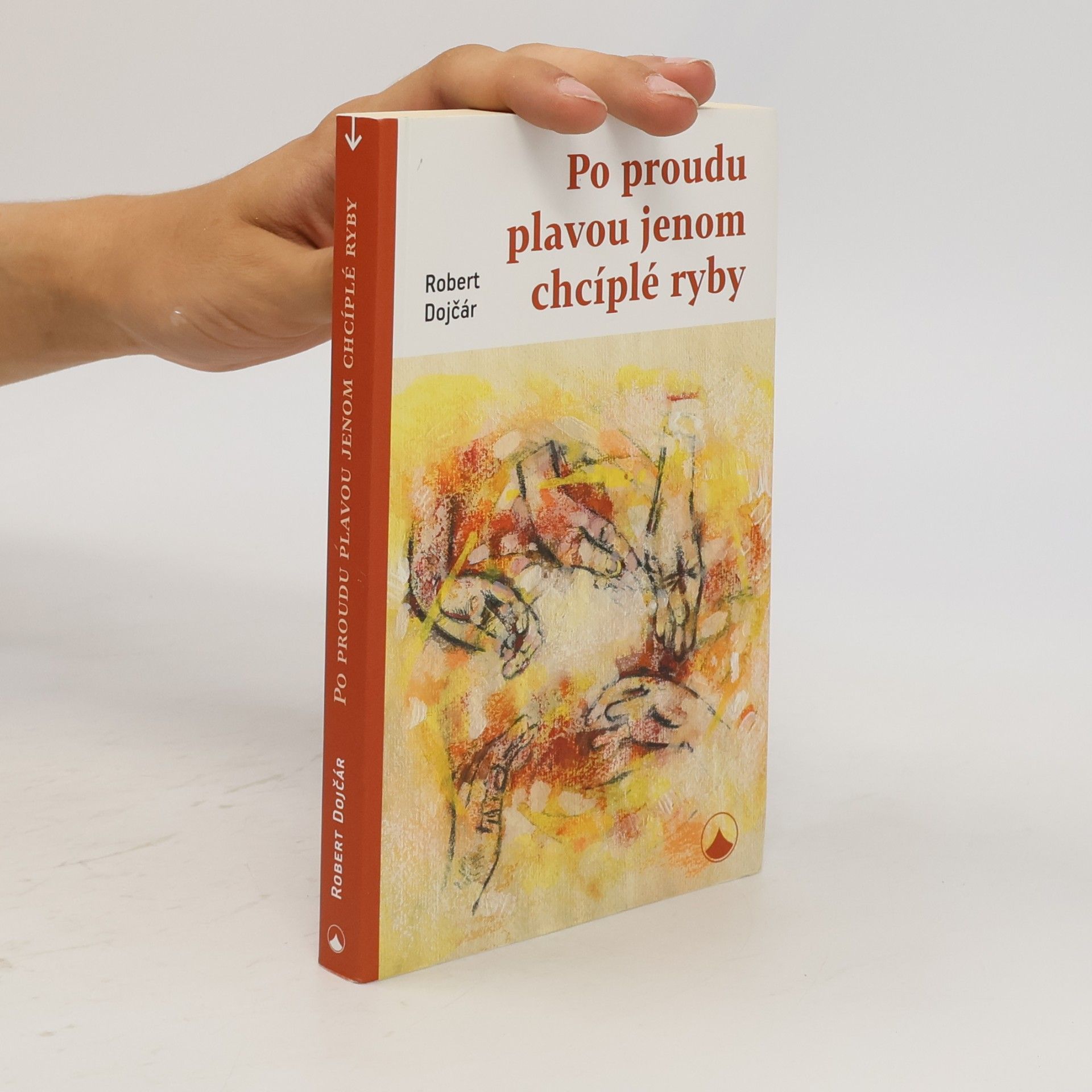 Robert Dojčár Po proudu plavou jenom chcíplé ryby