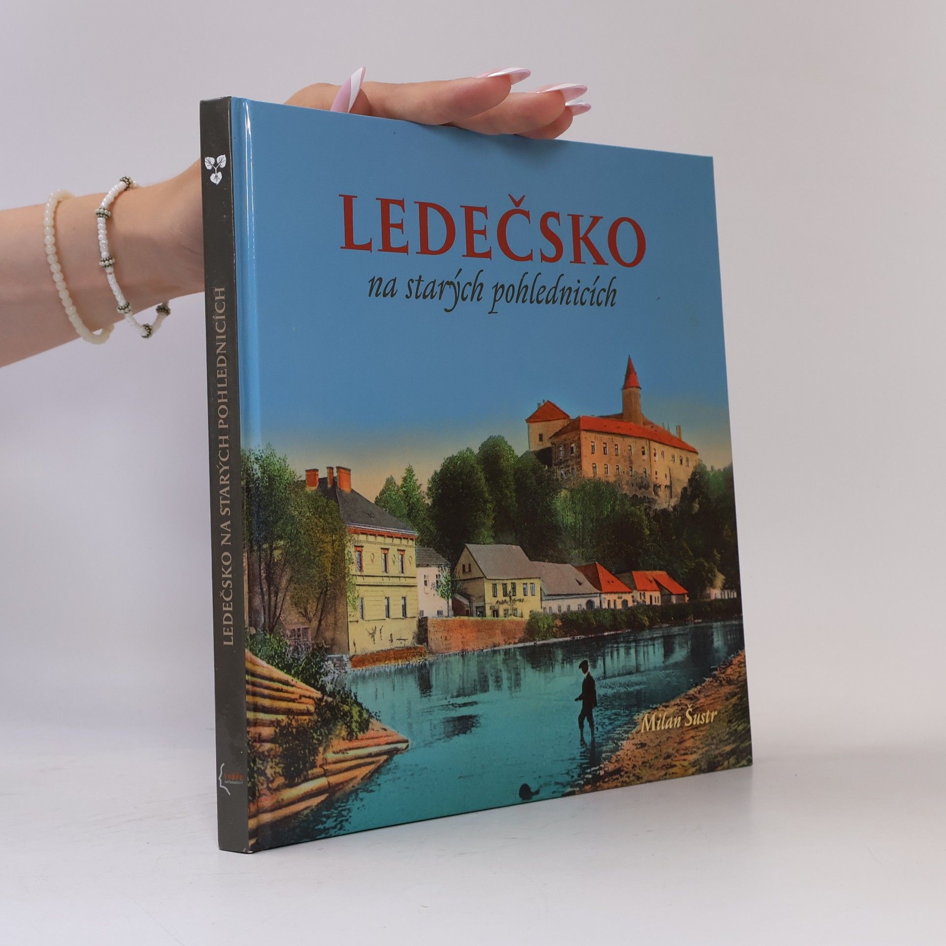 Milan Šustr Ledečsko na starých pohlednicích