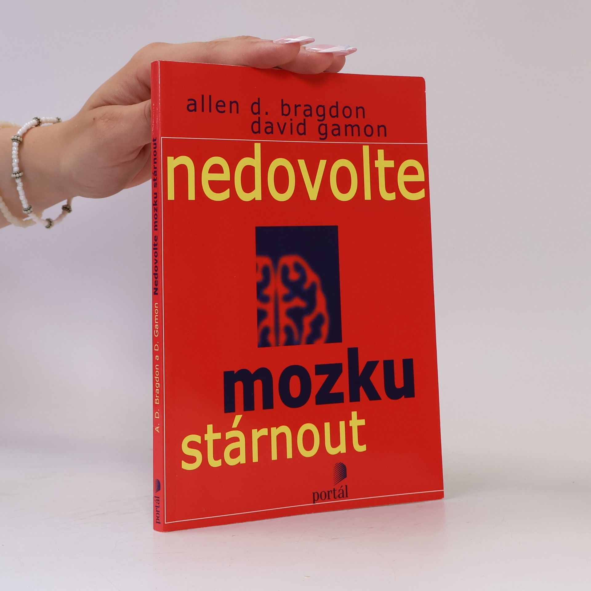 Allen D. Bragdon Nedovolte mozku stárnout