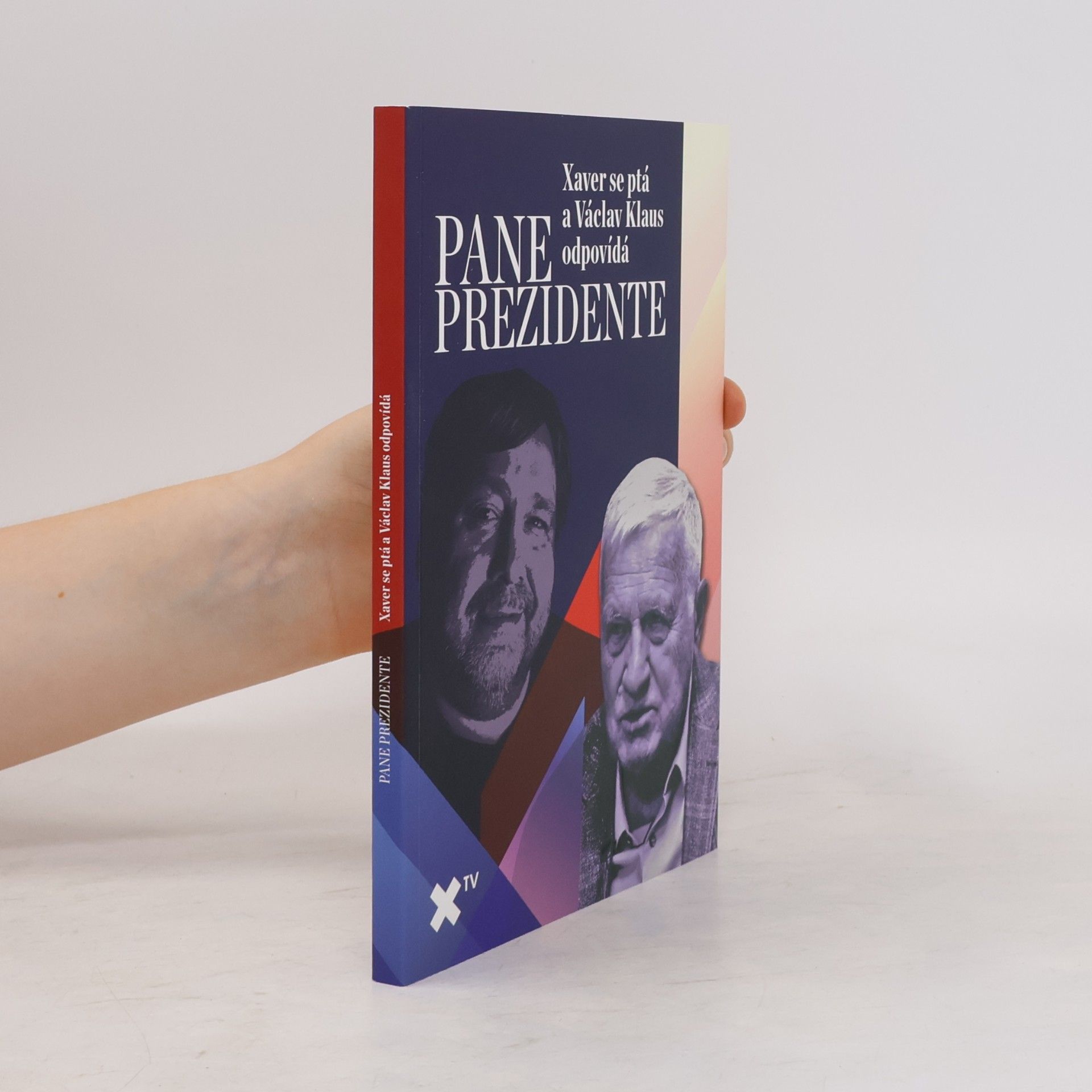 Luboš Veselý Pane prezidente: Xaver se ptá a Václav Klaus odpovídá