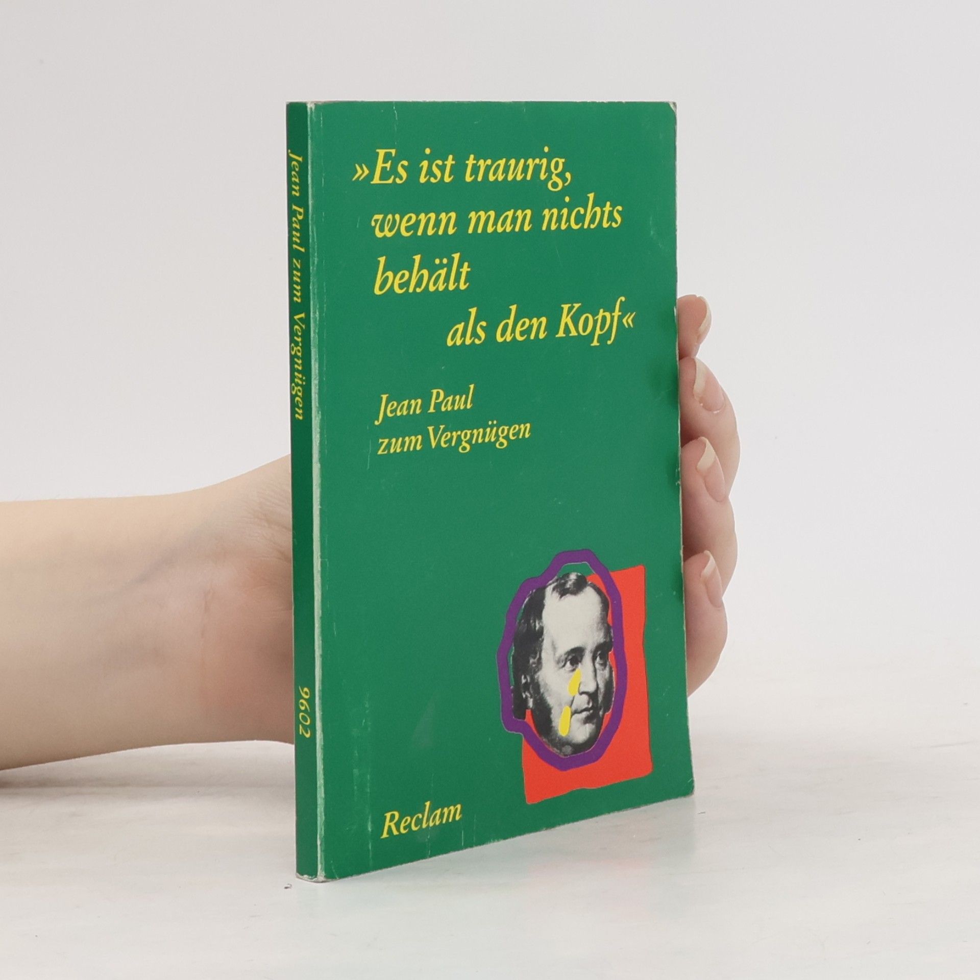 Jean Paul "Es ist traurig, wenn man nichts behält als den Kopf"