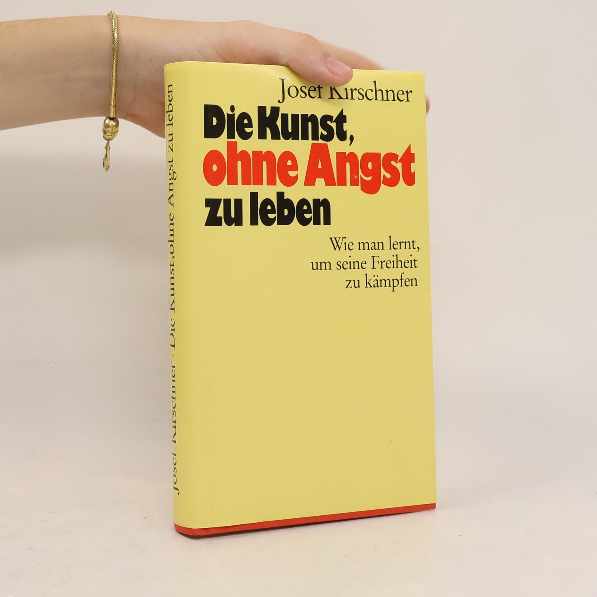 Josef Kirschner Die kunst ohne Angst zu leben