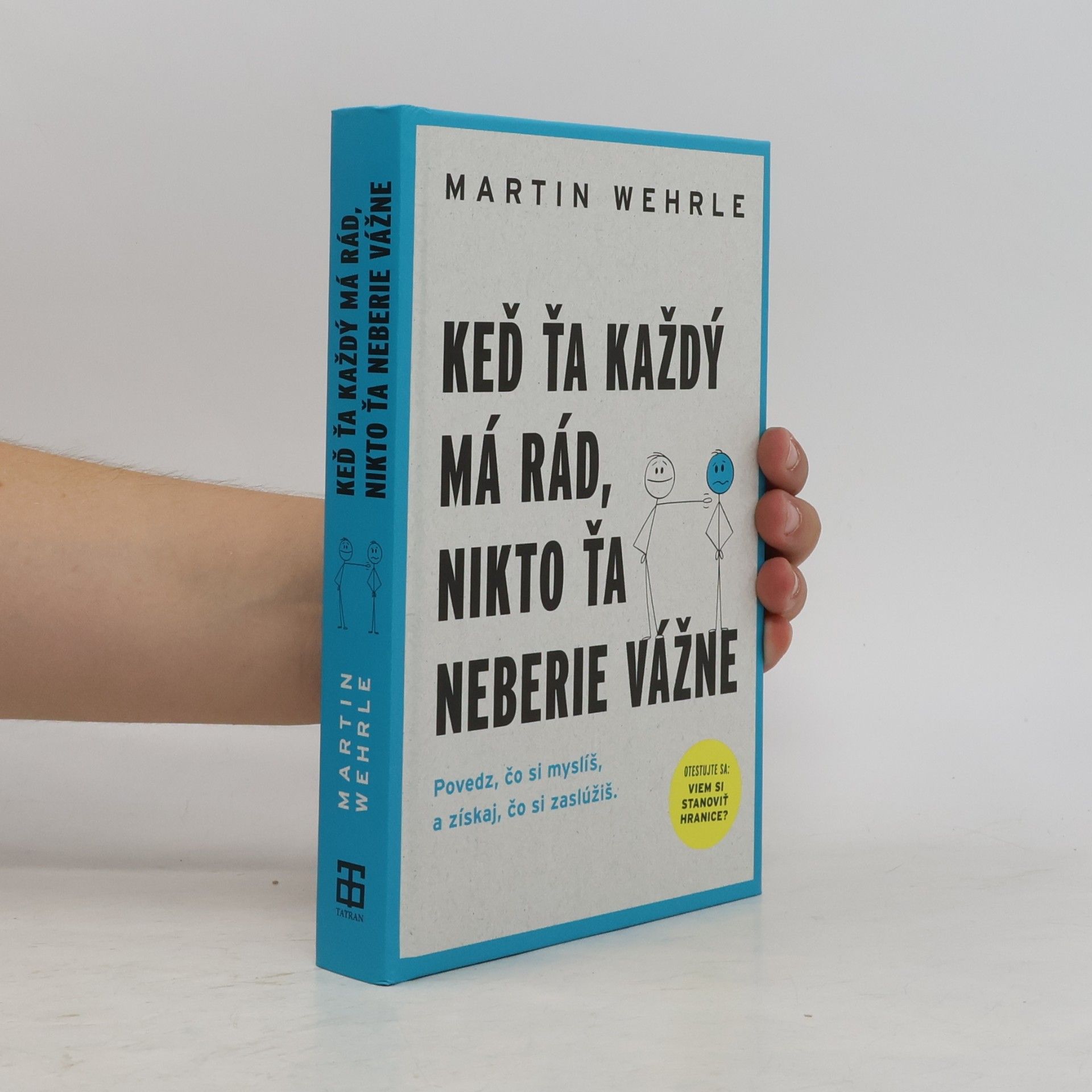 Martin Wehrle Keď ťa každý má rád, nikto ťa neberie vážne