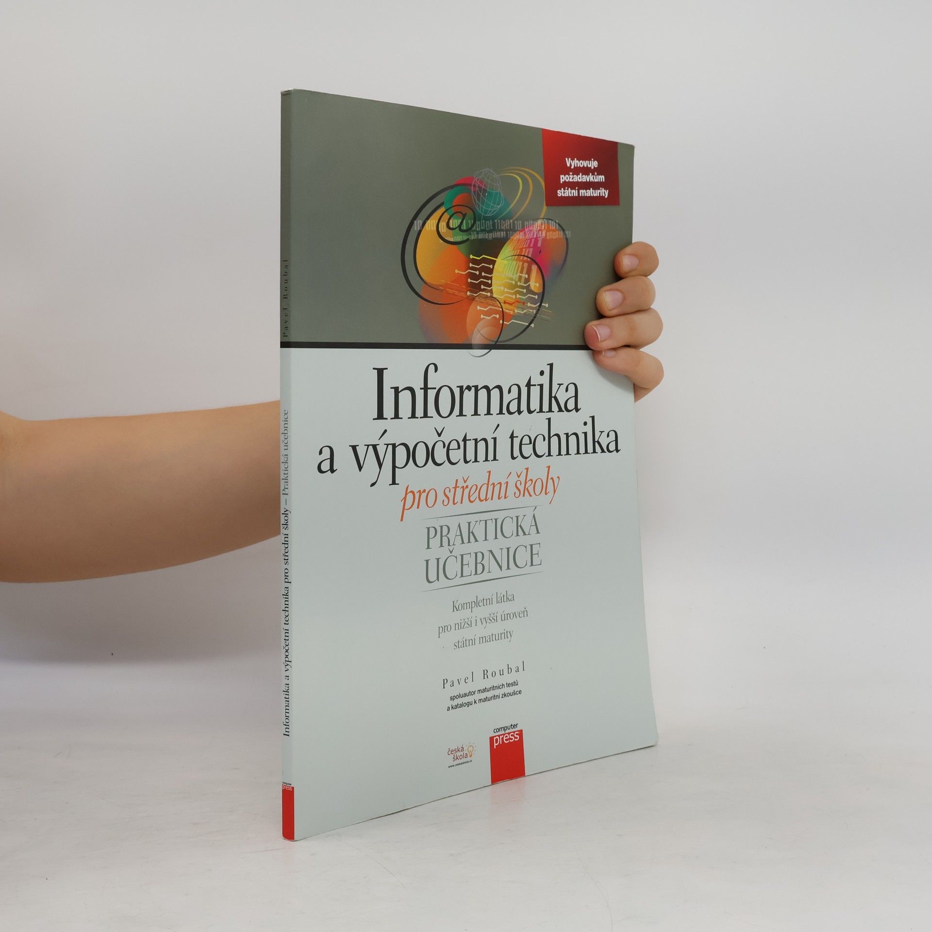 Pavel Roubal Informatika a výpočetní technika pro střední školy. Praktická učebnice