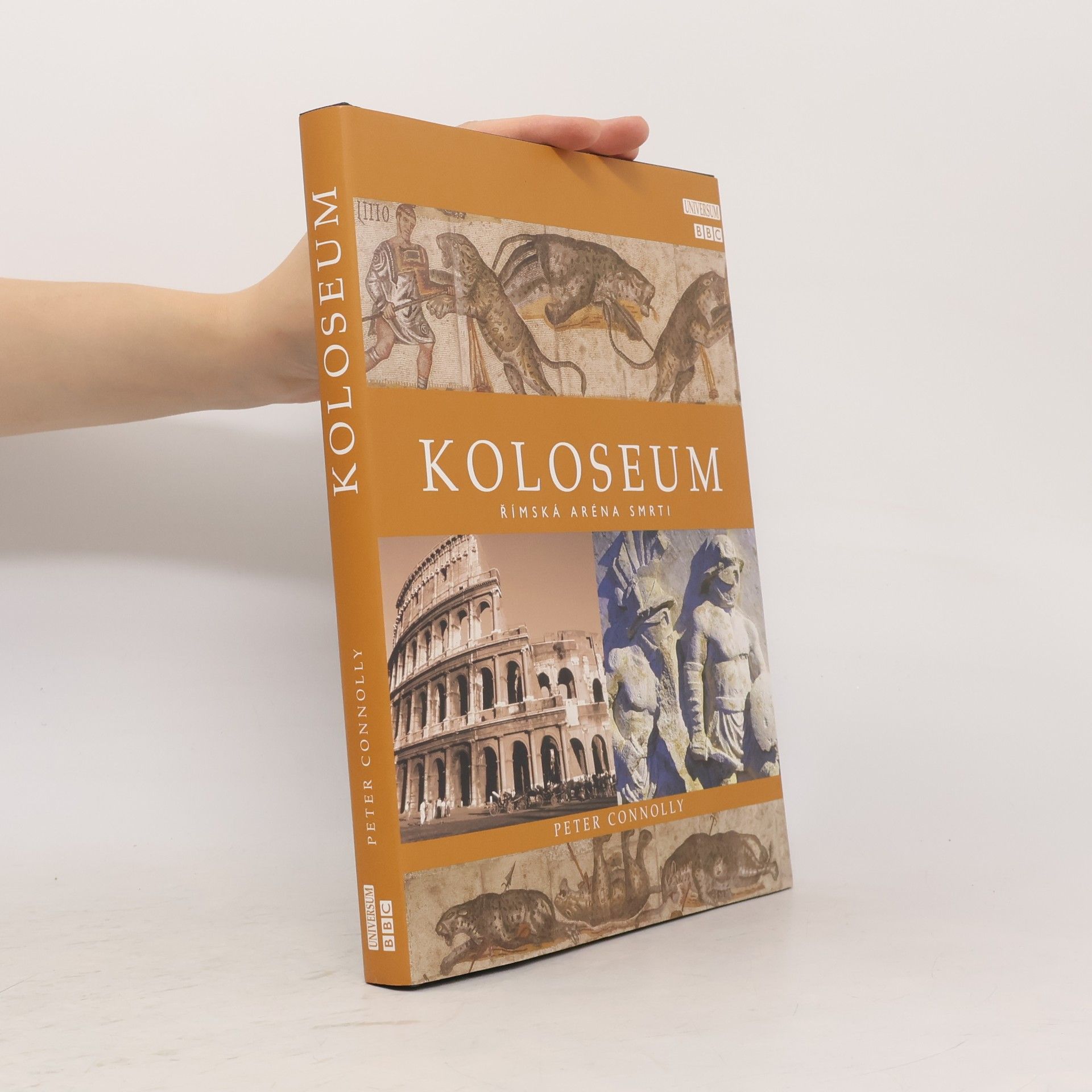 Peter Connolly Koloseum : římská aréna smrti