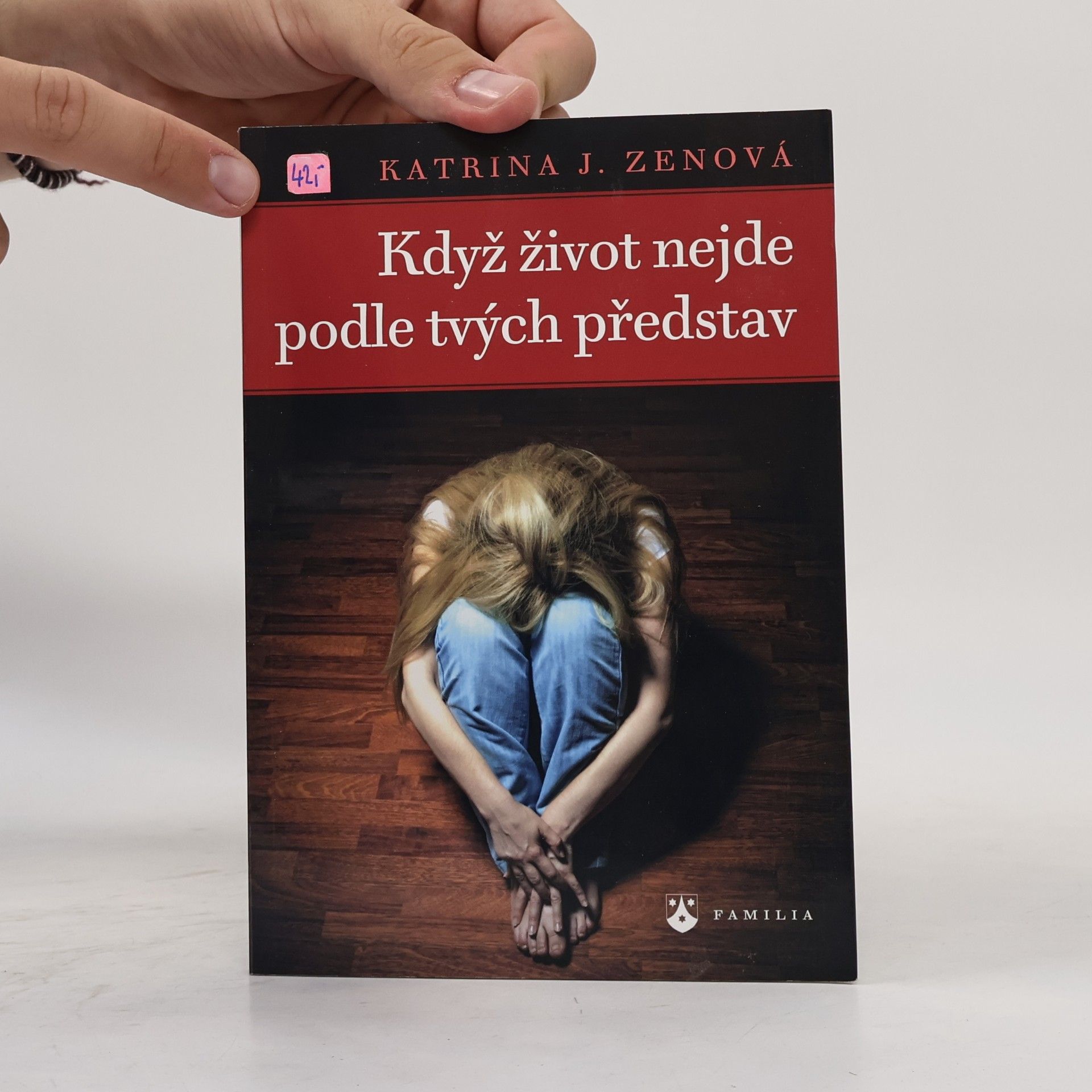 Katrina J. Zeno Když život nejde podle tvých představ