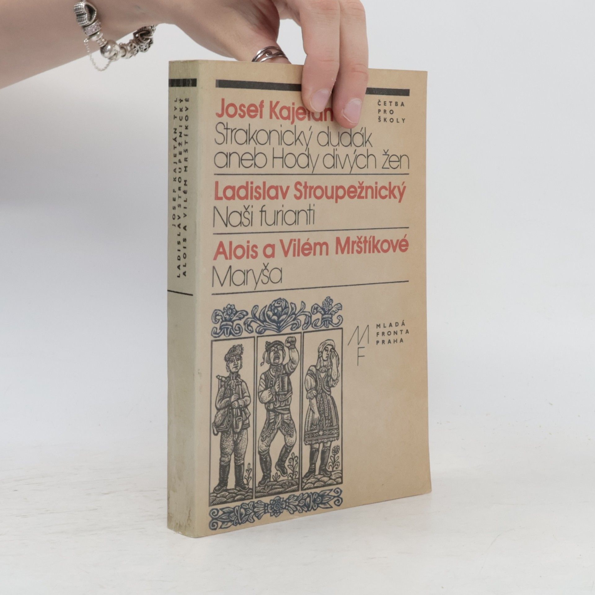 Ladislav Stroupežnický Strakonický dudák aneb Hody divých žen. Naši furianti. Maryša