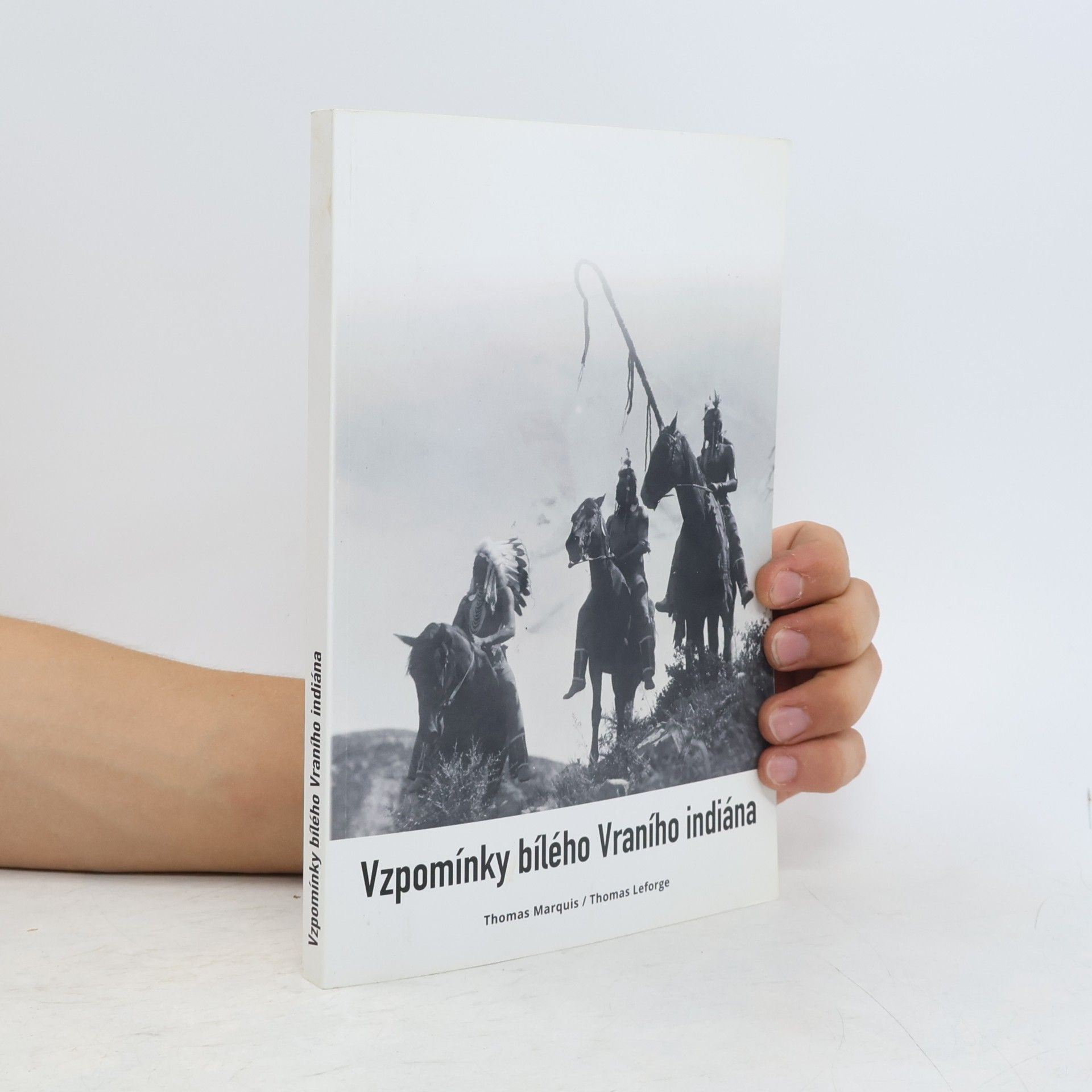 Thomas Leforge Vzpomínky bílého Vraního indiána