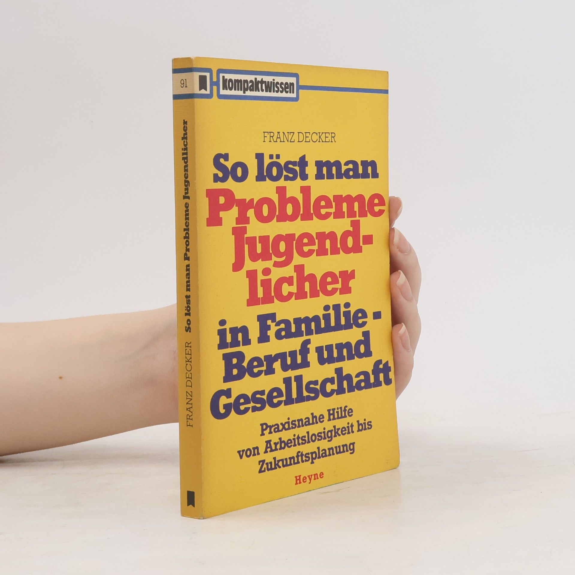 So löst man Probleme Jugendlicher in Familie, Beruf und Gesellschaft