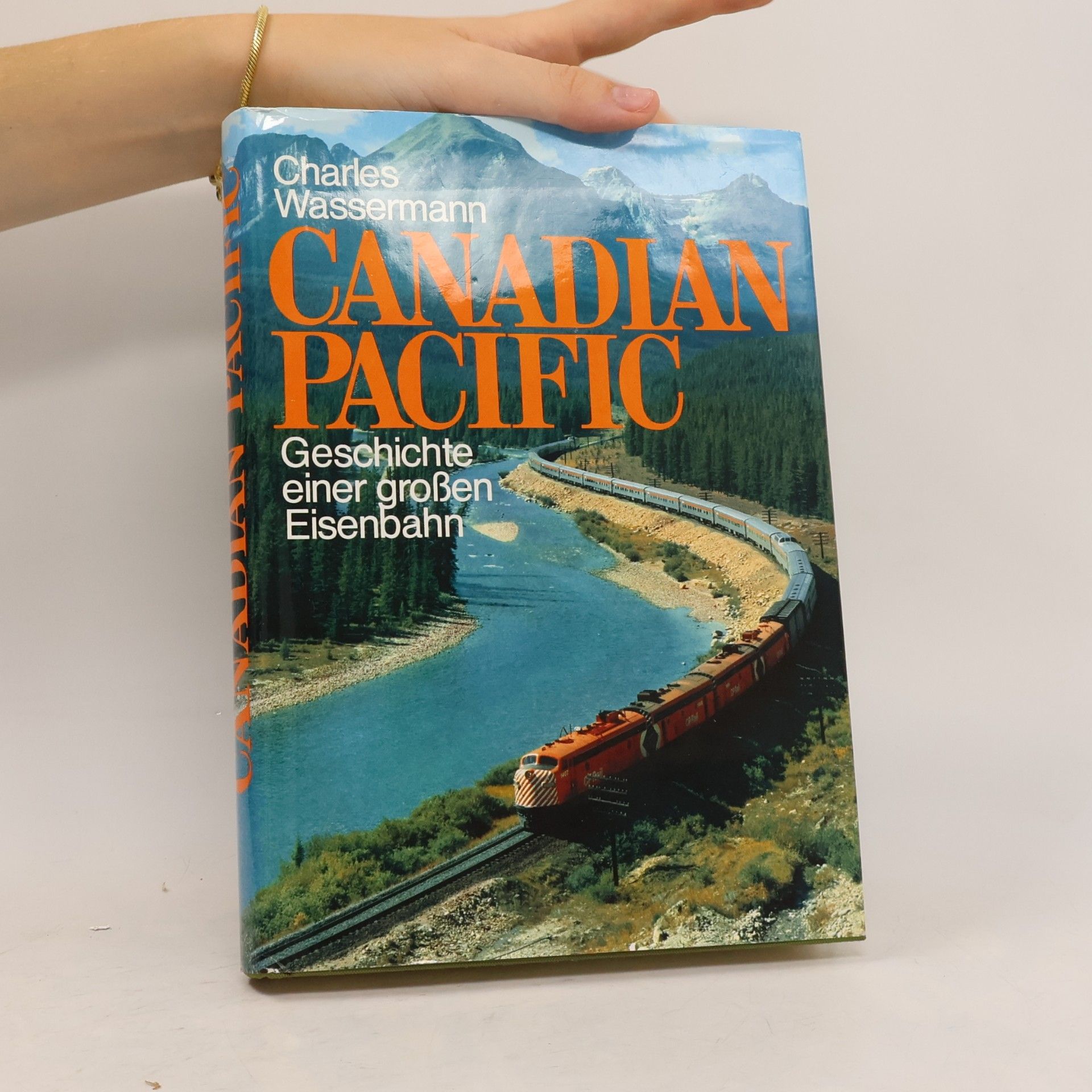 Charles Wassermann Canadian Pacific. Geschichte einer großen Eisenbahn
